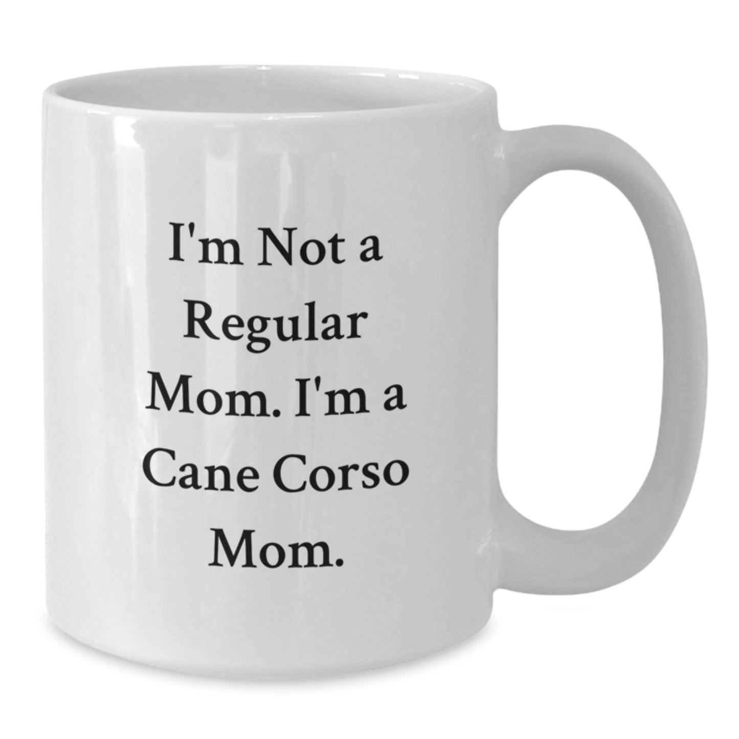 Cute Cane Corso Dog Mom Funny White Coffee Mug Gifts from Women to Friends and Family on Birthday - Additional