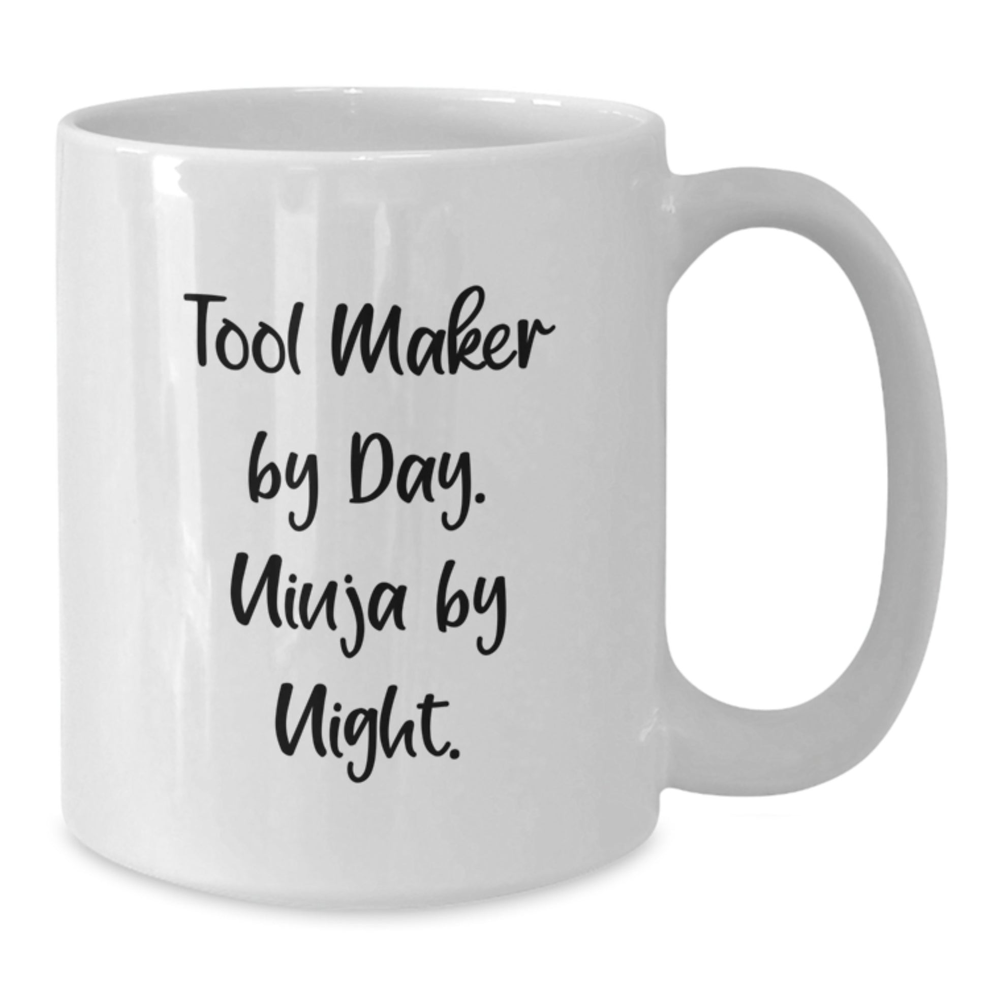 Tool Maker Gifts, Funny White Coffee Mug, Gifts from Friends for Tool Maker By Day. Ninja By Night., Birthday Unique - Additional