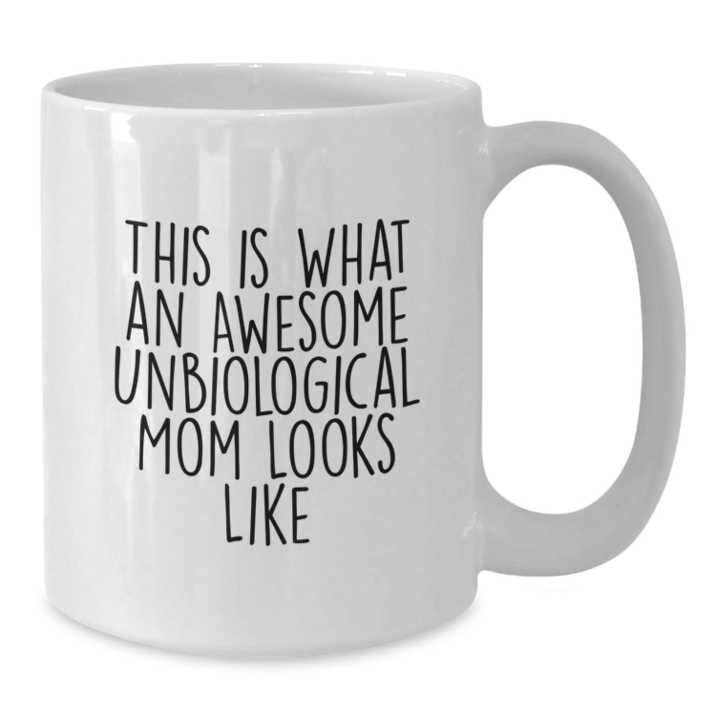 Funny Gifts for Unbiological Mom from Family - This Is What An Awesome Unbiological Mom Looks Like White Coffee Mug - Additional