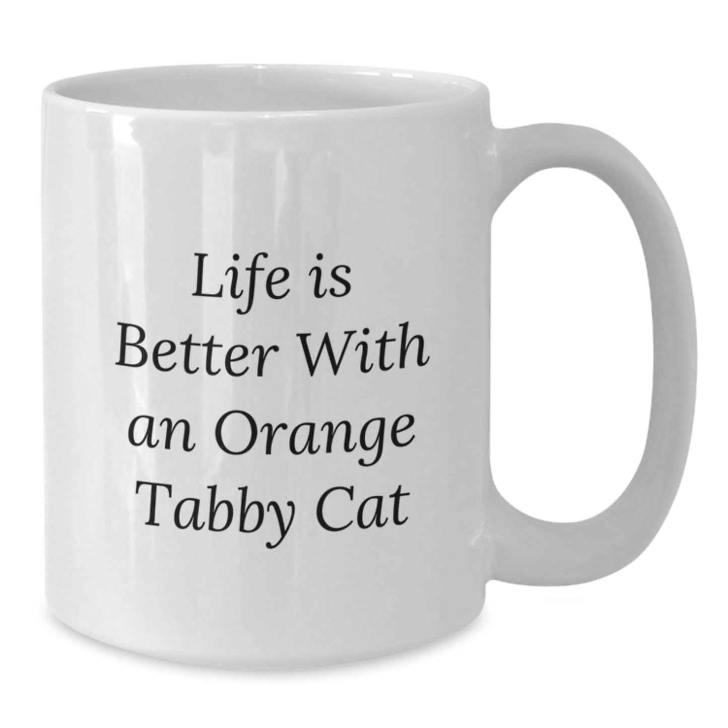 Funny Orange Tabby Cat Gifts for Orange Tabby Cat Lovers, White Coffee Mug, 'Life Is Better With An Orange Tabby Cat', Graduation Unique Gifts from Friends, Coworkers, Family - Additional