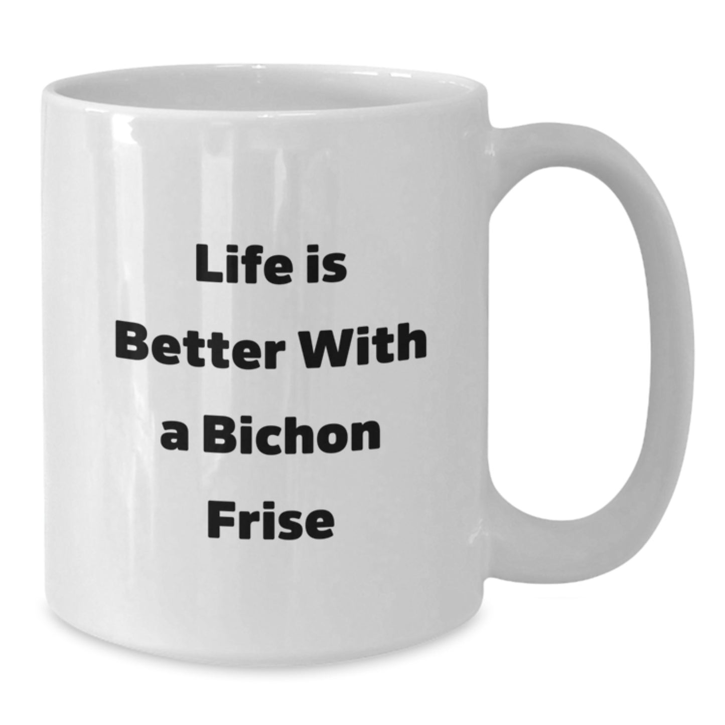 Funny Bichon Frise Dog Gifts from Friends for Birthday - White Coffee Mug, Life Is Better With A Bichon Frise - Additional