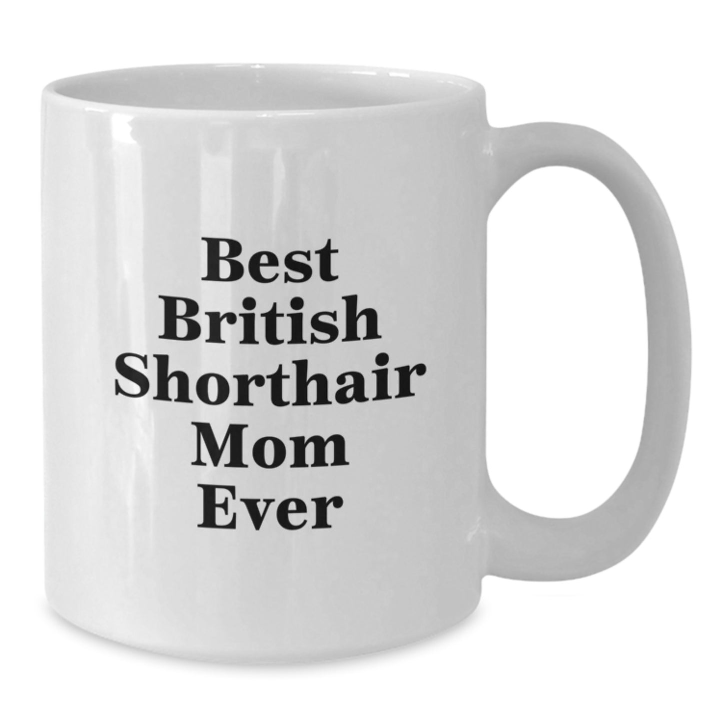 Funny British Shorthair Cat Mom Gifts from Friends for British Shorthair Cat Lovers, White Coffee Mug, Best Birthday Unique Gifts - Additional