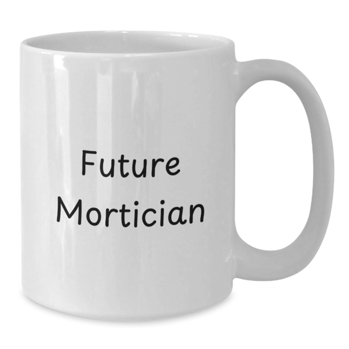 Funny Gifts from Friends to Mortician, Unique Future Mortician Coffee Mug, White Christmas Unique Gifts for Mortician - Additional
