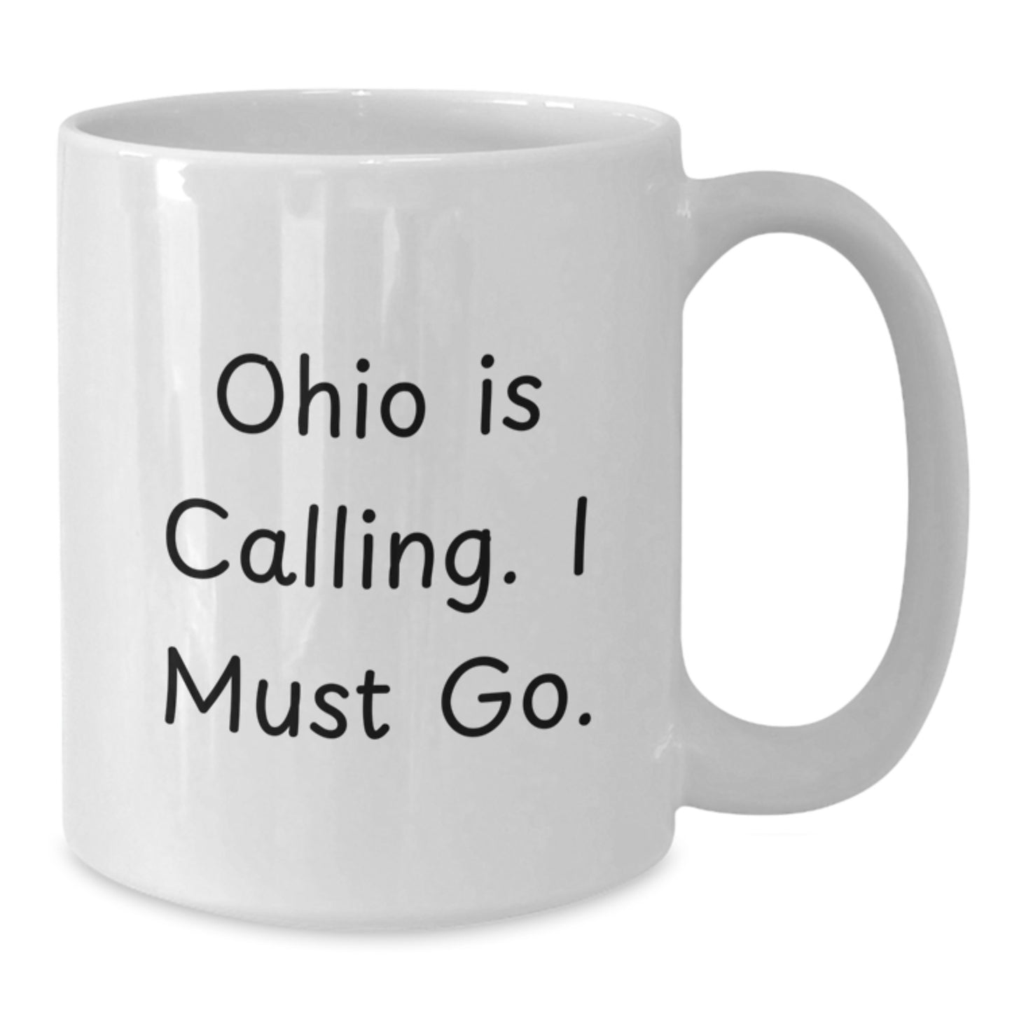 Funny Ohio Gifts, White Coffee Mug, 'Ohio Is Calling. I Must Go.' Quote, Unique Christmas Memorable Presents for Ohio Lovers, Gifts from Friends to Family - Additional