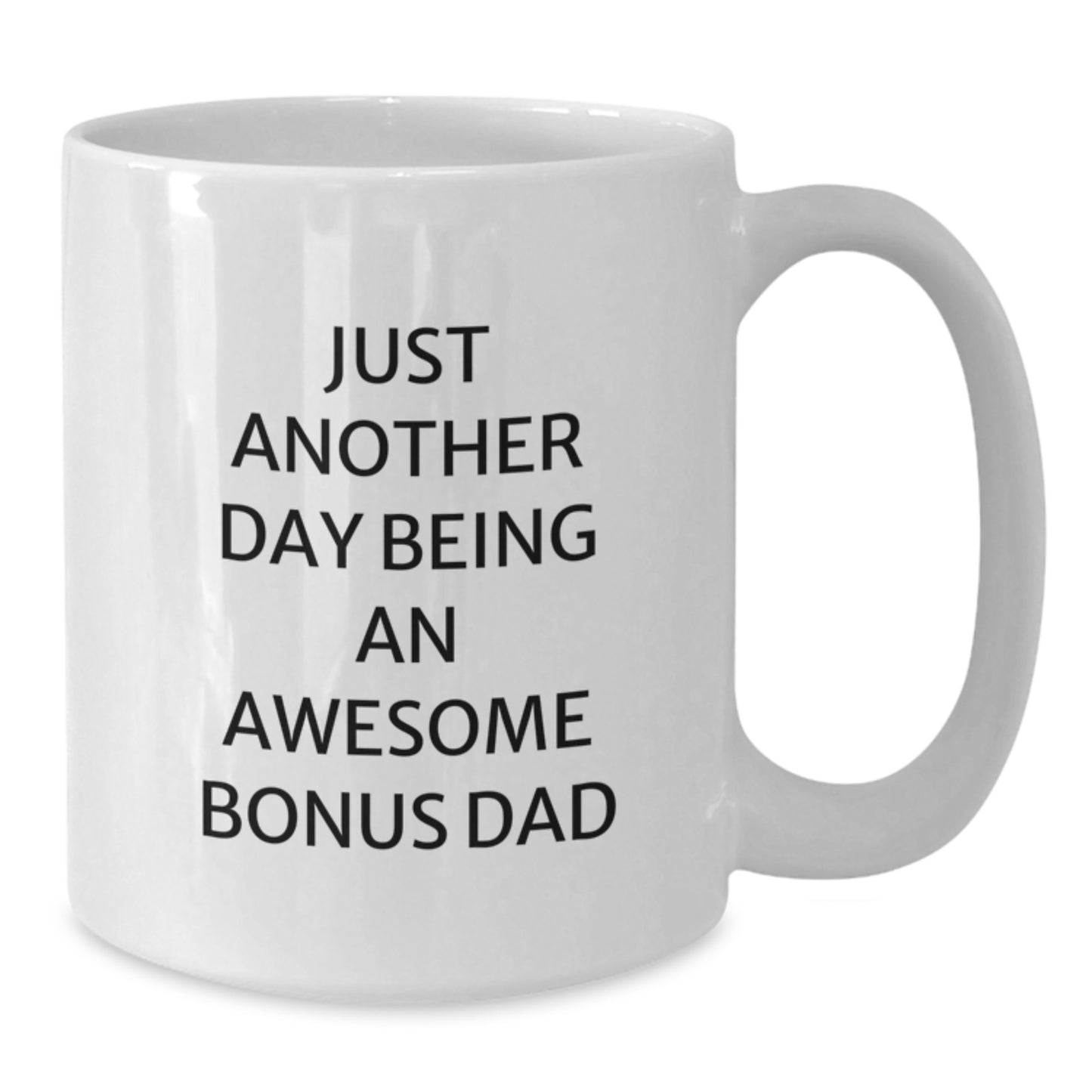 Funny Bonus Dad Gifts from Men, Unique White Coffee Mug for Awesome Bonus Dads on Birthday, 'Just Another Day Being An Awesome Bonus Dad' - Additional