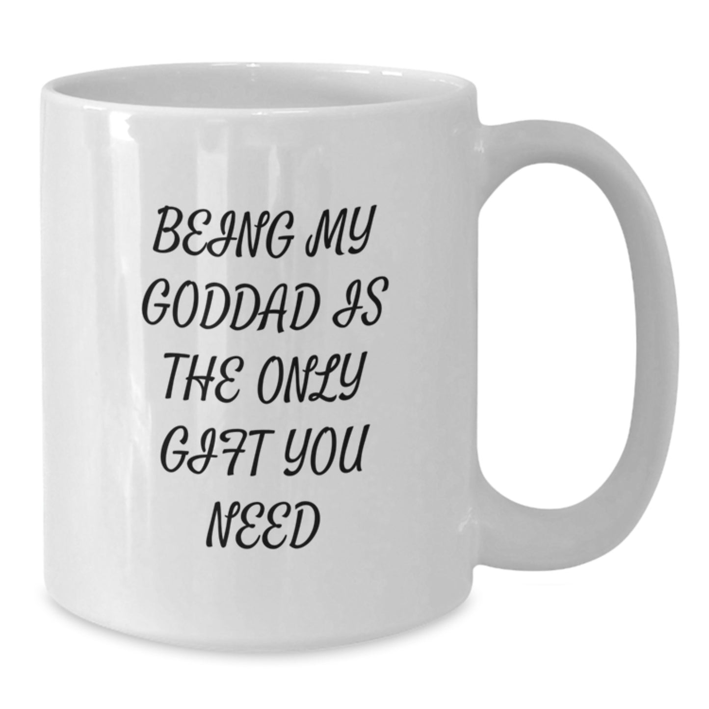 Funny White Coffee Mug Gifts from Goddad to Son, Being 'My Goddad' Is The Only Gift You Need, Christmas Unique Gifts for Men, Goddad Appreciation Mug - Additional