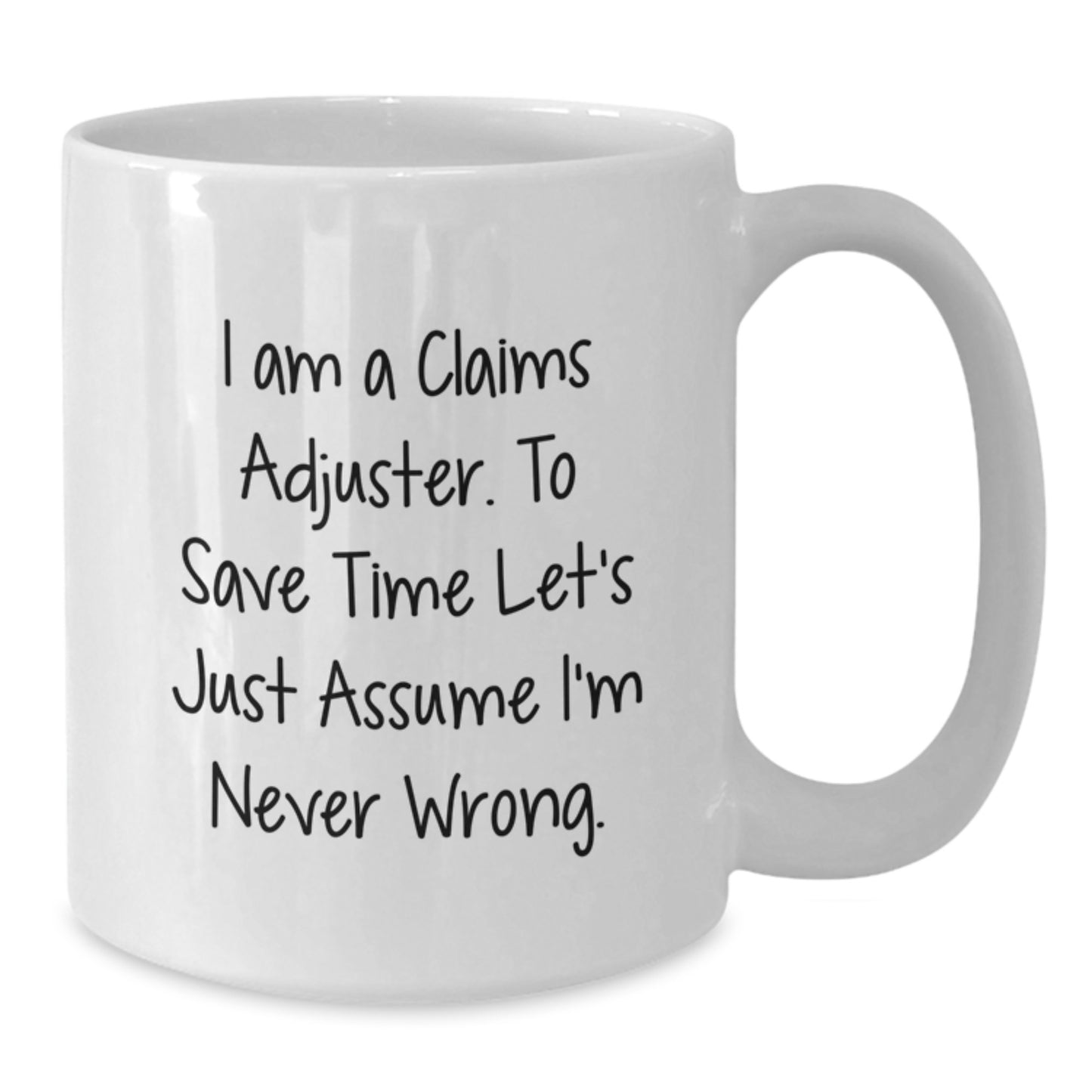 Funny Claims Adjuster White Coffee Mug Gifts for Men Women Friends Coworkers Family - I Am A Claims Adjuster Quote Mug Christmas Unique Gifts - Additional