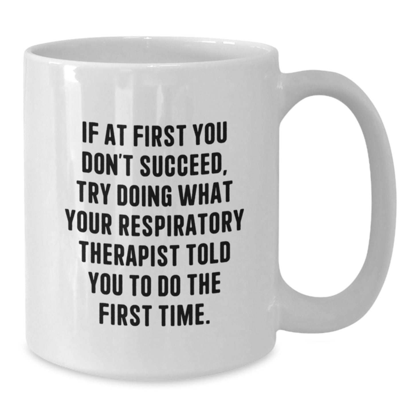 Funny Gifts from Men - Inspirational Respiratory Therapist Christmas Unique Mugs - White Coffee Mug for Respiratory Therapist Friends and Family - Additional