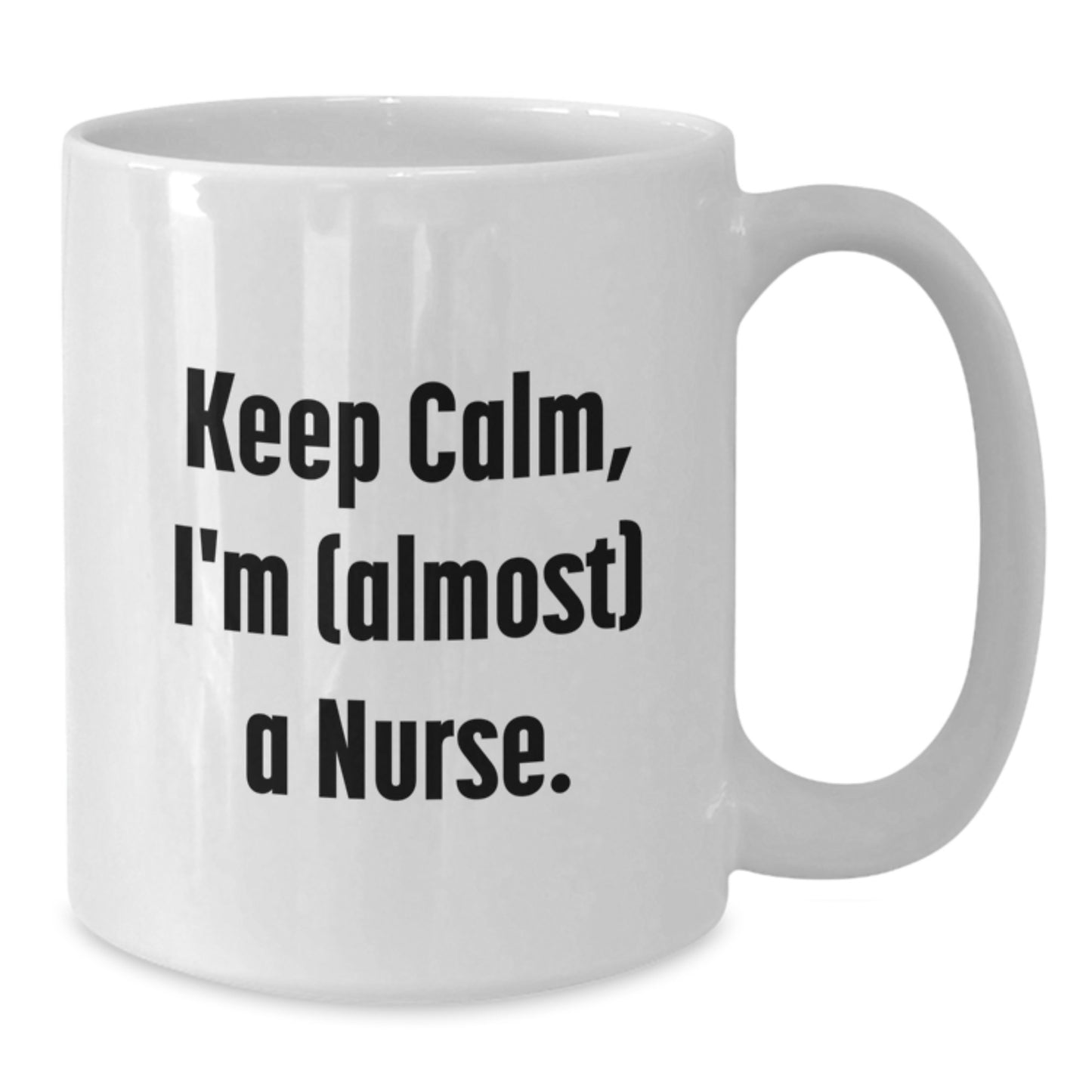 Funny Nurse Gifts for Her - Gifts from Family - Keep 'I'm almost a Nurse' White Coffee Mug - Additional