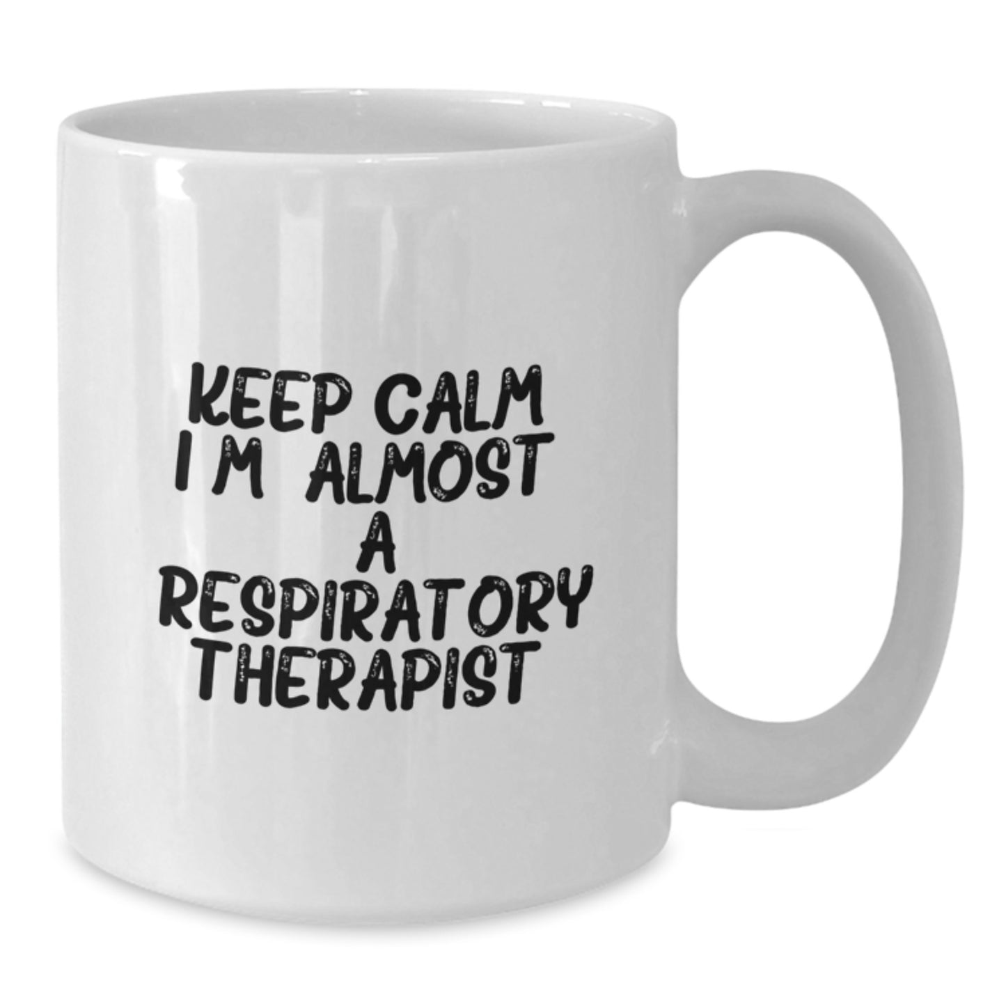 Funny White Coffee Mug Gift for Respiratory Therapist Friends - Keep Calm I'm Almost - Additional