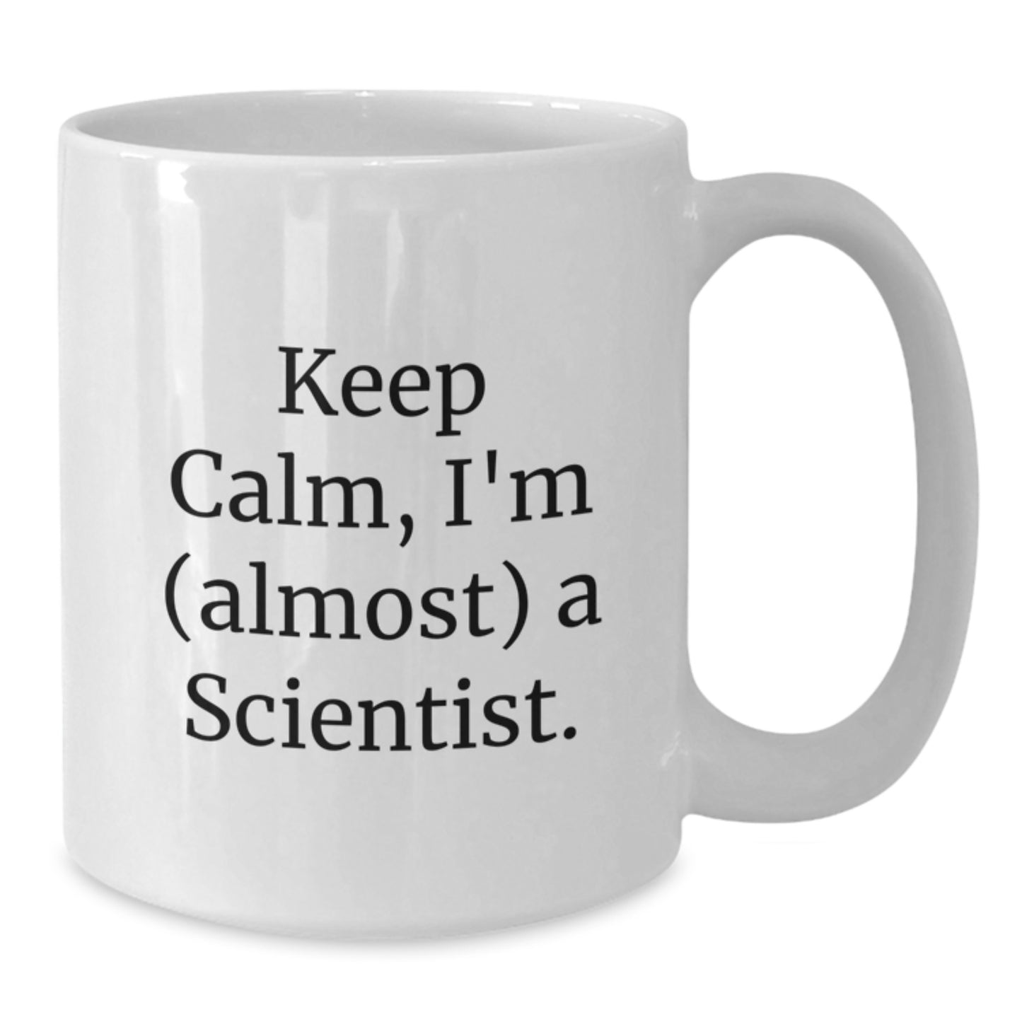 Funny Scientist Gifts for Men, Women, Friends, and Family - 'Keep Calm, I'm (almost) A Scientist.' Christmas Unique Mugs from Friends and Family - Additional