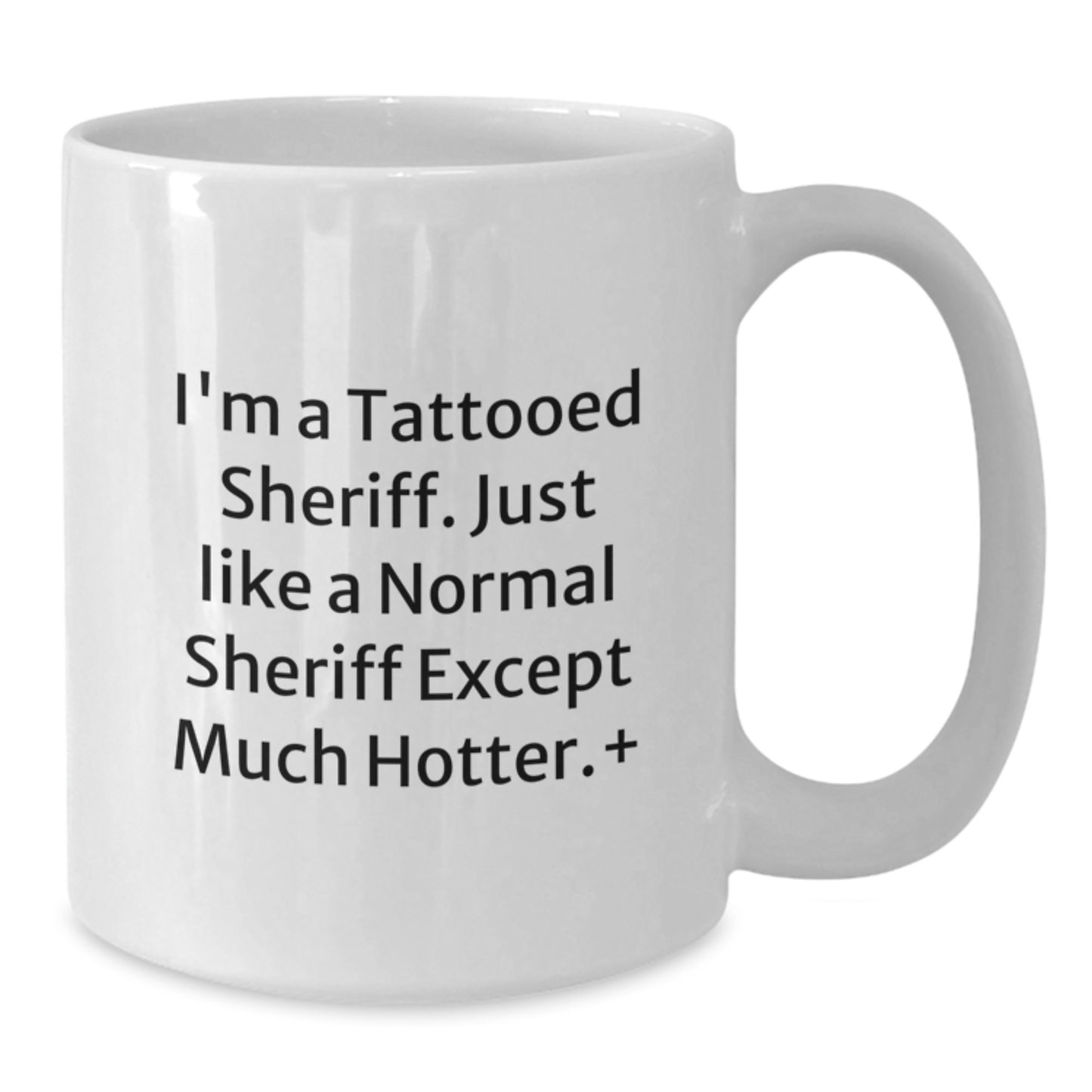 Funny Sheriff Gifts, White Coffee Mug for Sheriff, I'm A Tattooed Sheriff Christmas Unique - Additional
