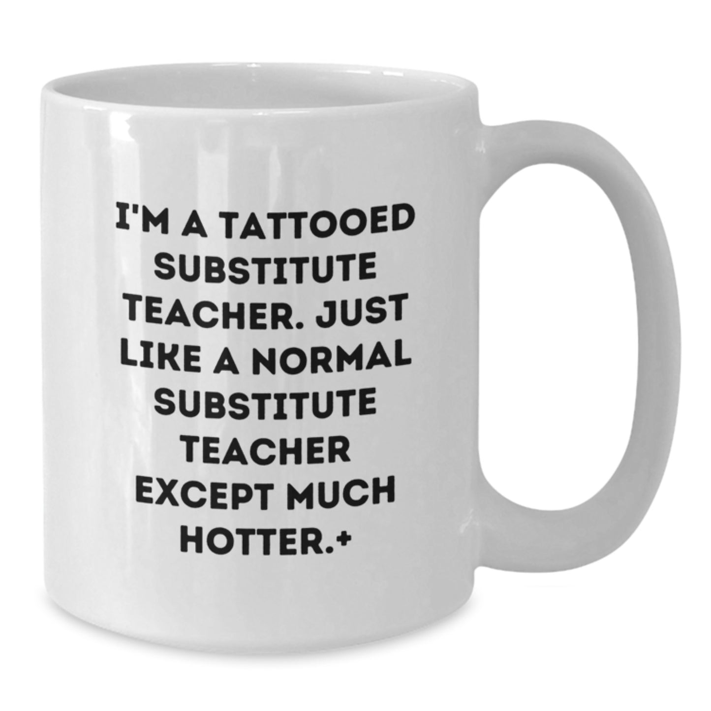 Funny White Coffee Mugs for Substitute Teacher Lovers Gifts from Men to Teachers - Additional