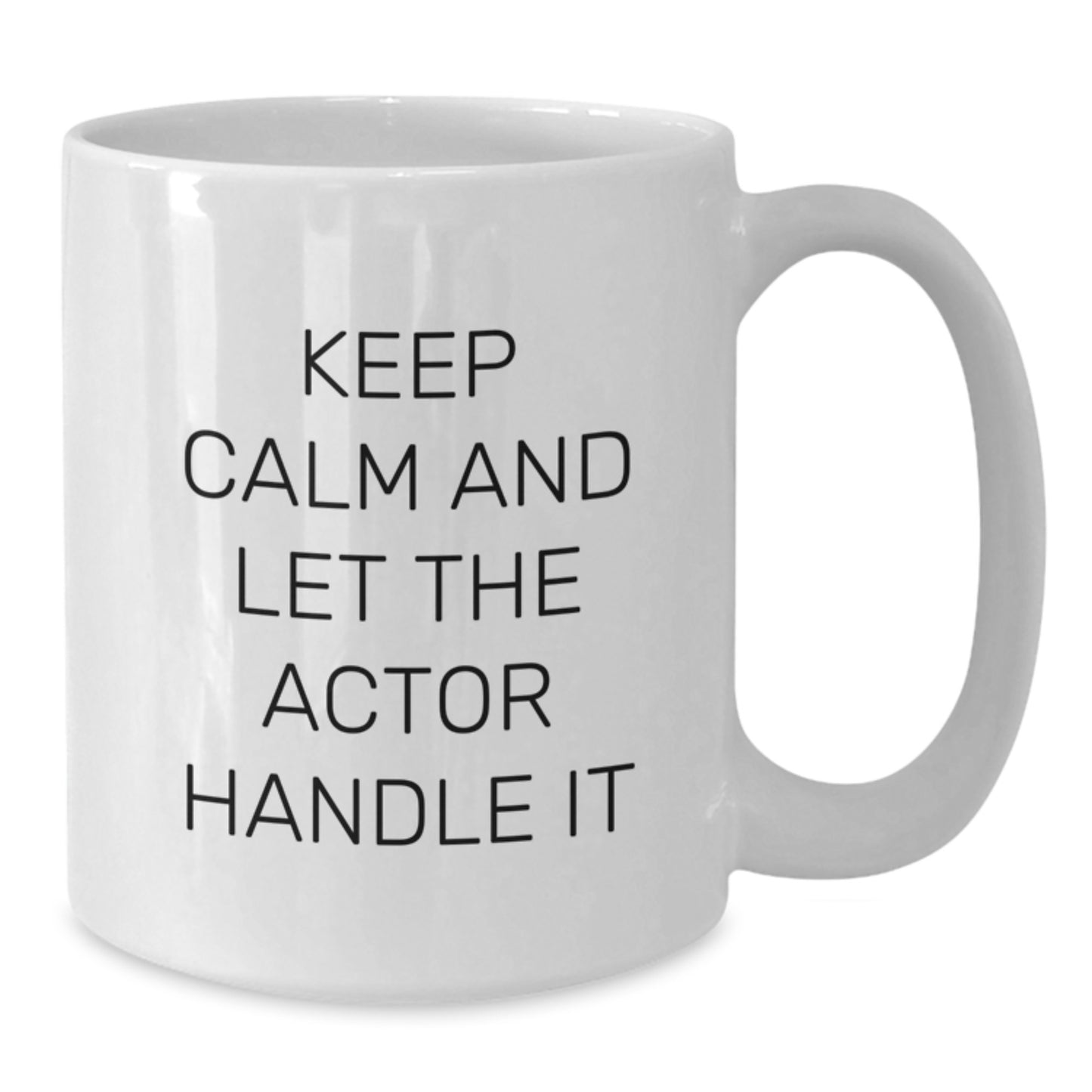 Funny Actor Gifts from Friends and Family, White Coffee Mug for Actor Enthusiast, Christmas Unique Gifts for Him, 'Keep Calm And Let The Actor Handle It' - Additional