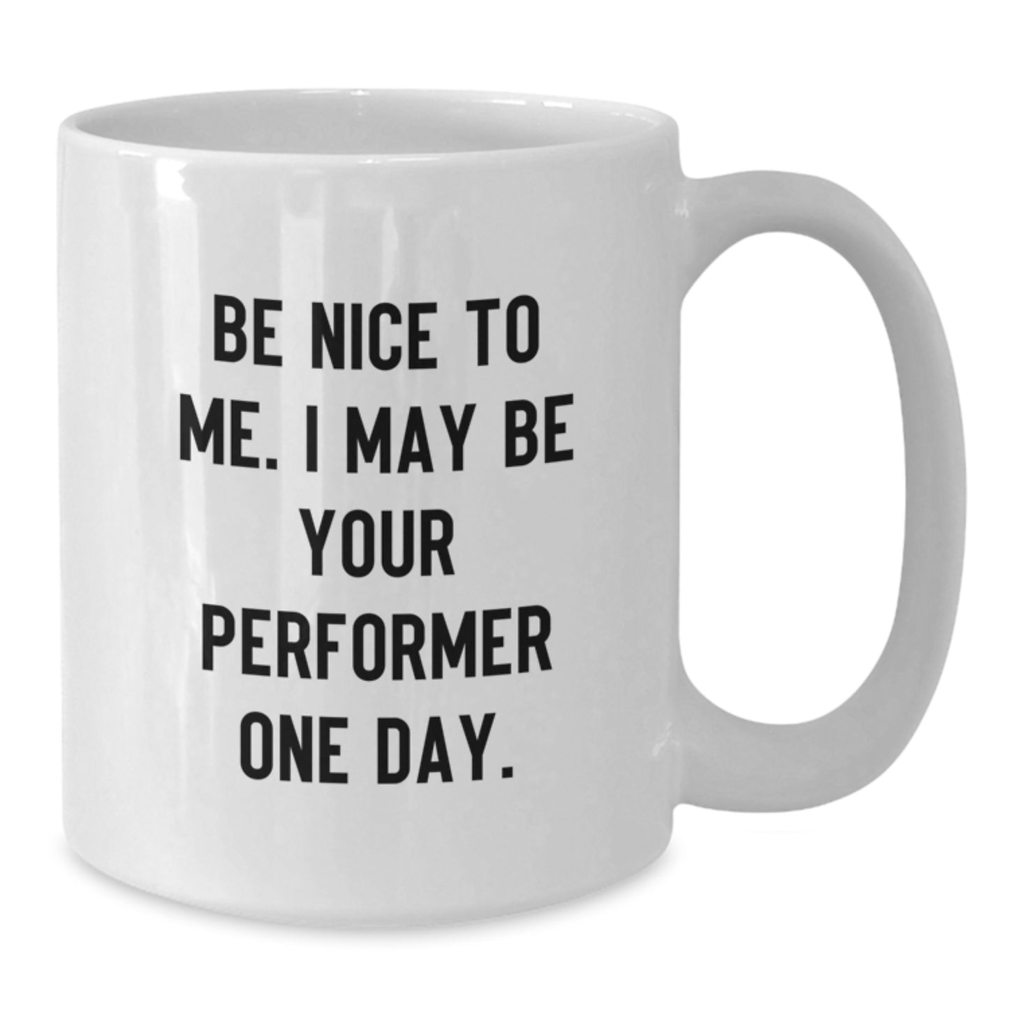 Be Nice to Your Future Performer Funny Mug Gifts from Friends to Family, Christmas Unique Presents - Additional