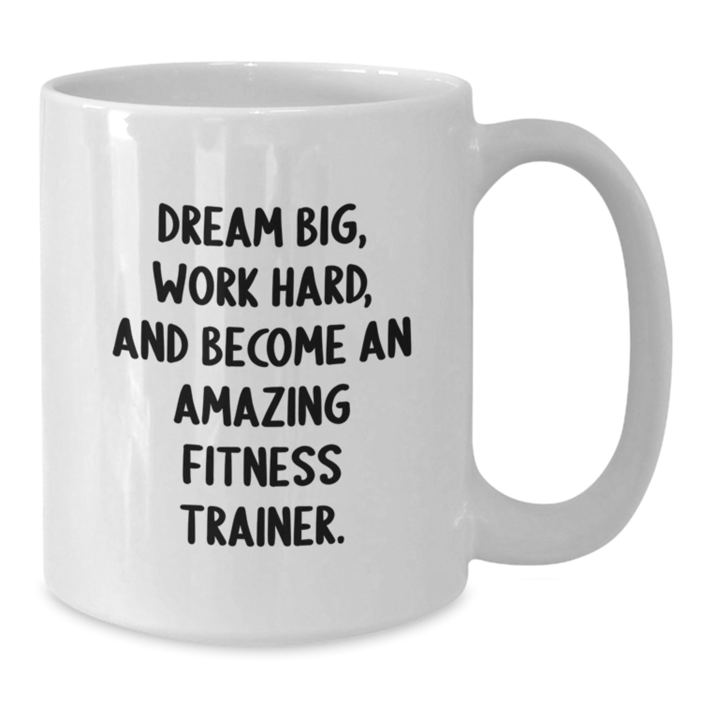 Funny Fitness Trainer Gifts, White Coffee Mug for Men, Women, Friends, or Family - Dream Big, Work Hard - Additional