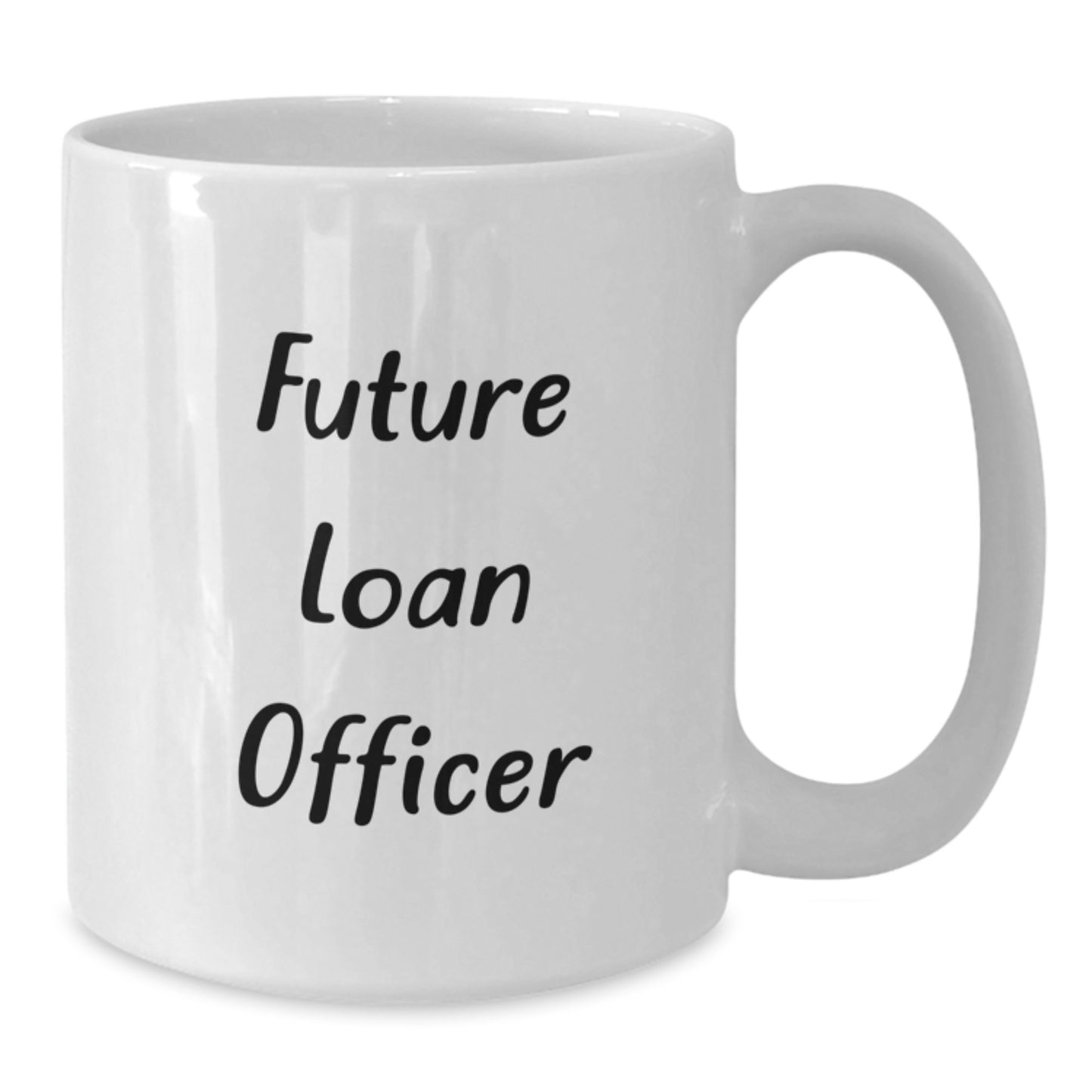 Funny Inspirational Gifts for Loan Officer, Unique White Coffee Mug for Future Loan Officer, Christmas Unique Gifts from Friends to Loan Officer - Additional