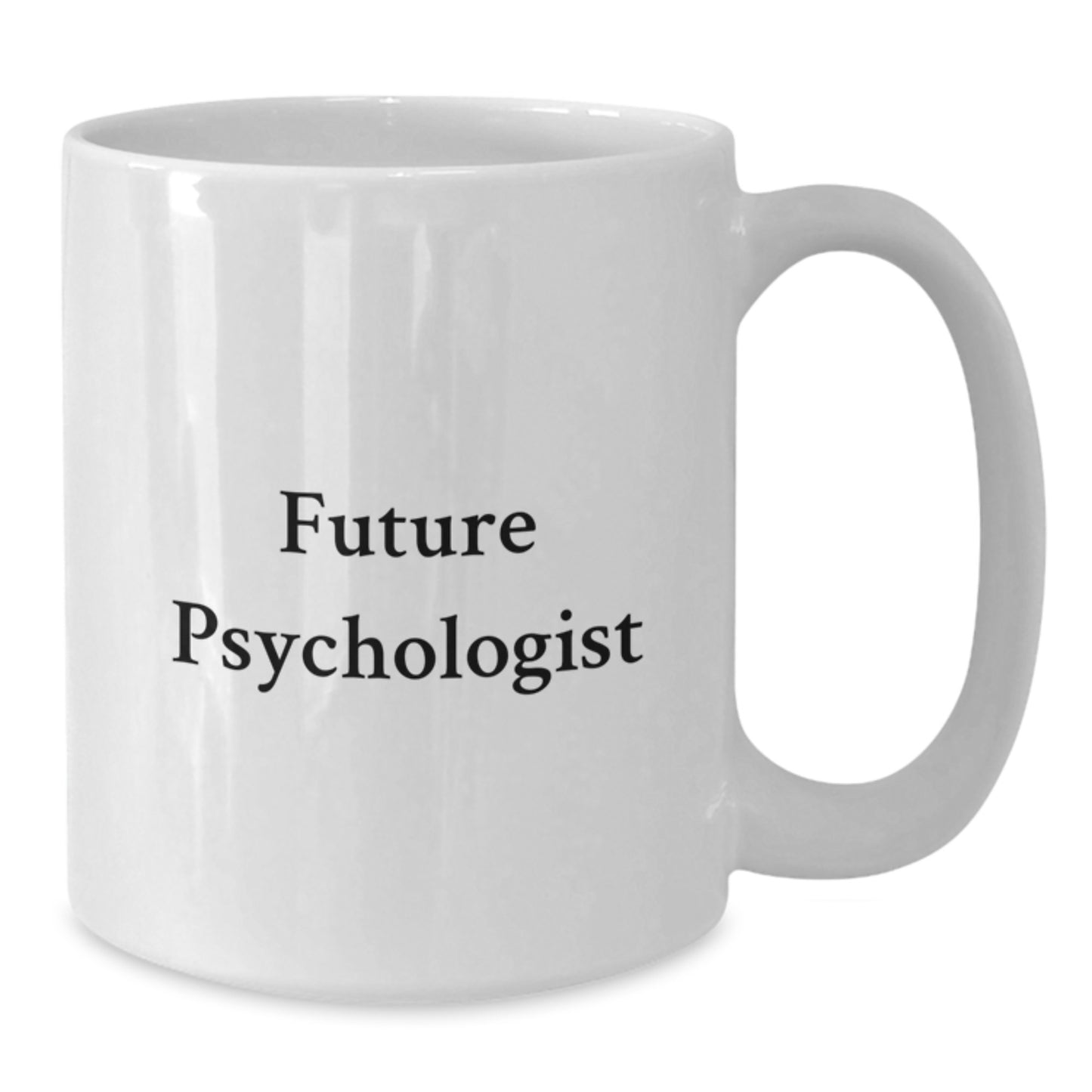 Funny Future Psychologist White Coffee Mug Gifts from Friends for Psychologist Men - Additional
