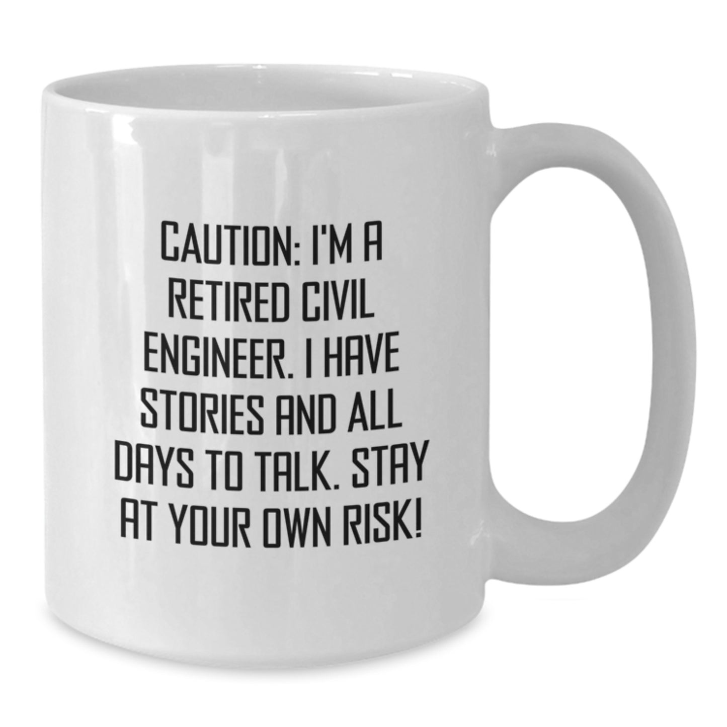 Civil Engineer Gifts for Men - Funny Quote White Coffee Mug, 11oz or 15oz Ceramic, Microwave and Dishwasher Safe - Gifts from Friends and Family for Christmas Unique Gifts - Additional