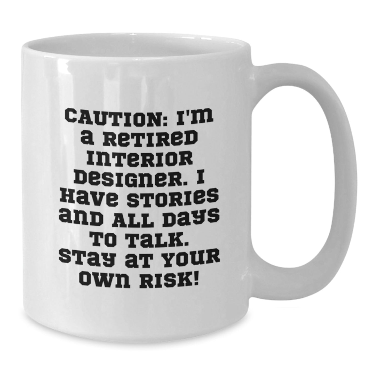 Funny Interior Designer Gifts for Him, White Coffee Mug with Caution Quote, Unique Christmas Memorable Presents from Friends - Additional