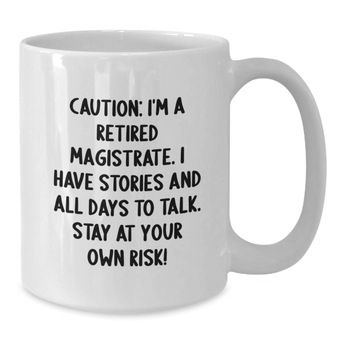 Funny Gifts from Magistrate Enthusiasts, Unique White Coffee Mug for a Retired Magistrate, Christmas Unique Presents - Additional