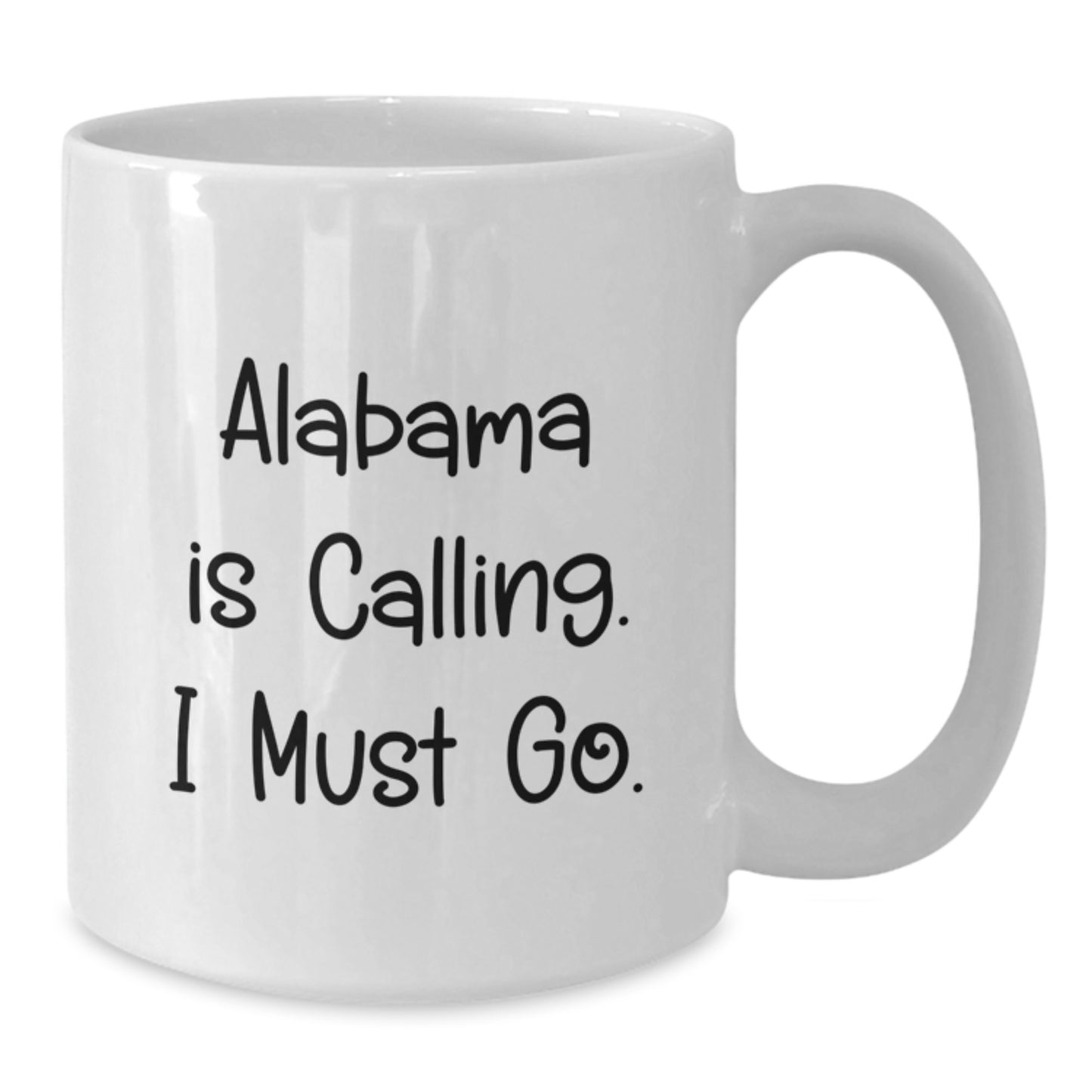 Alabama White Coffee Mug Funny Quote for Alabama Enthusiasts Gifts from Friends and Family - Additional