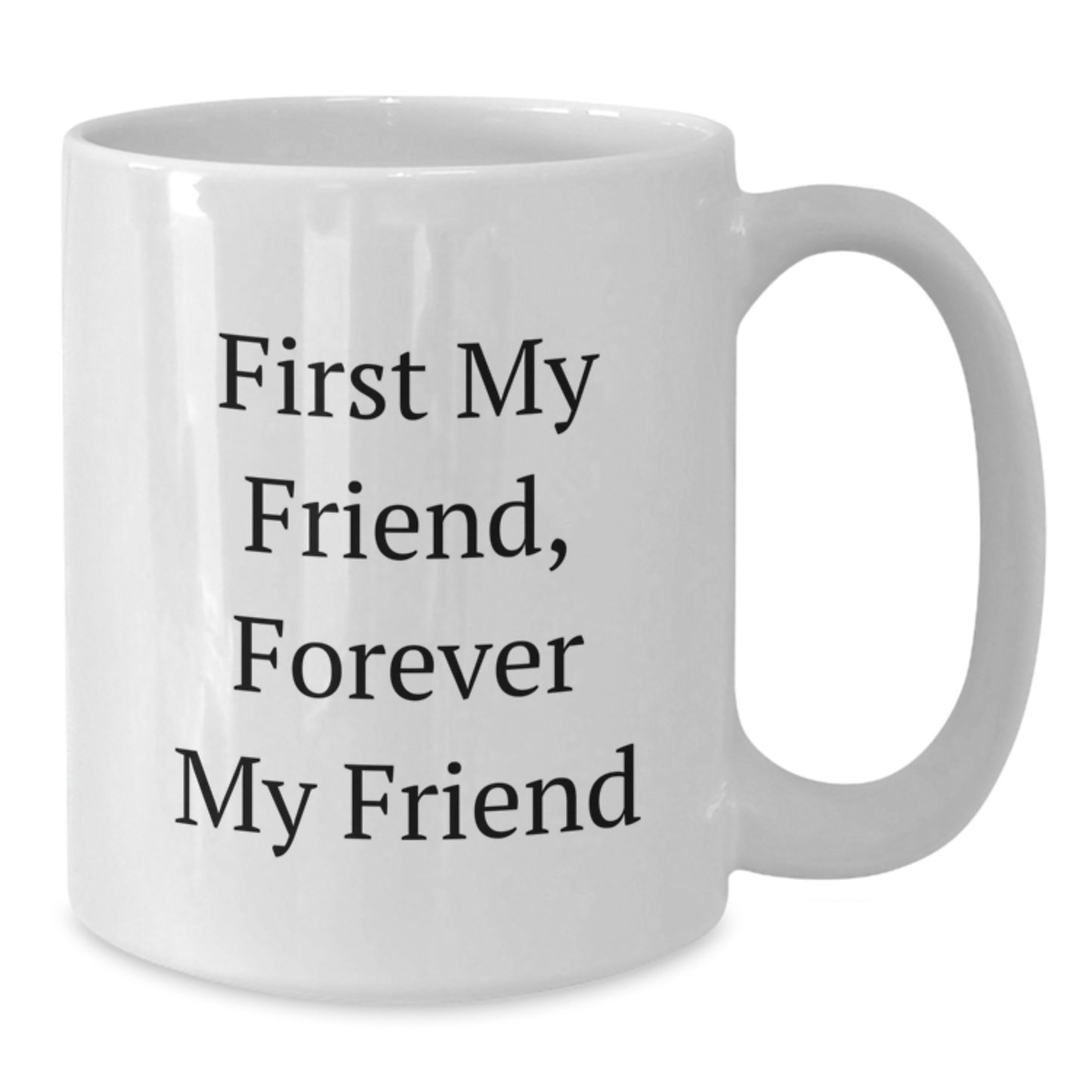 Gifts from Friends for Christmas Unique White Coffee Mugs with Funny Quote 'First My Friend Forever My Friend' - Additional