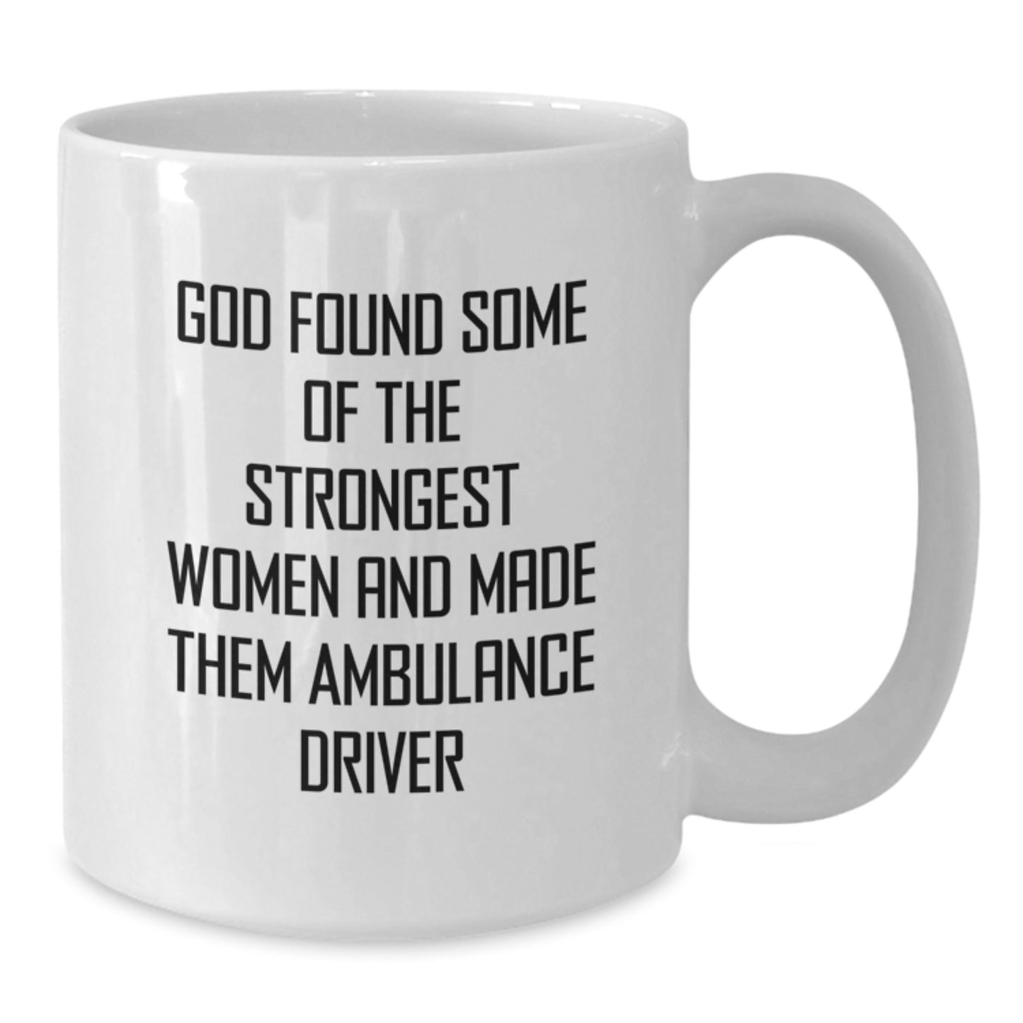 Ambulance Driver Gifts Funny Quote White Coffee Mug, Gifts from Friends for Ambulance Driver Birthday Unique Gifts - Additional