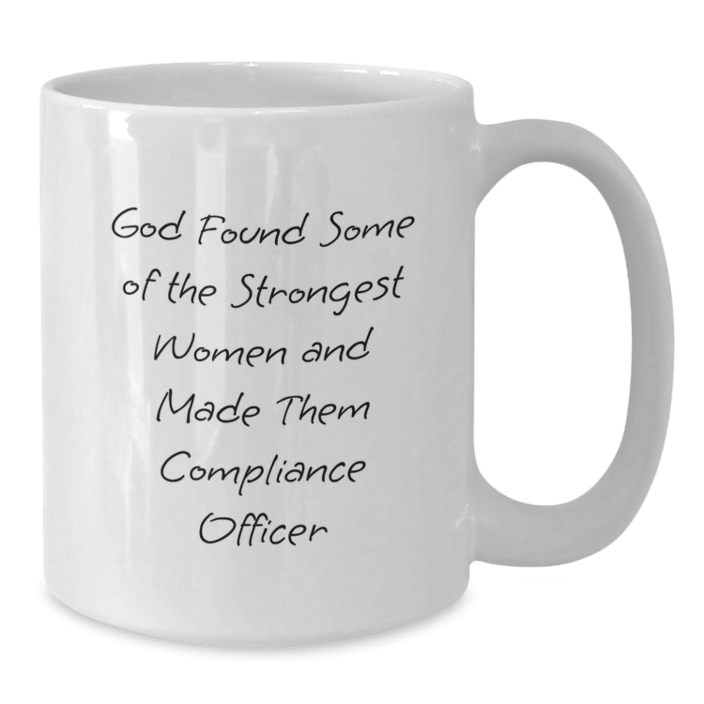 Compliance Officer Gifts, Funny White Coffee Mug, Birthday Unique Presents for Her from Friends or Family, God Found Some Of The Strongest Women And Made Them Compliance Officer - Additional