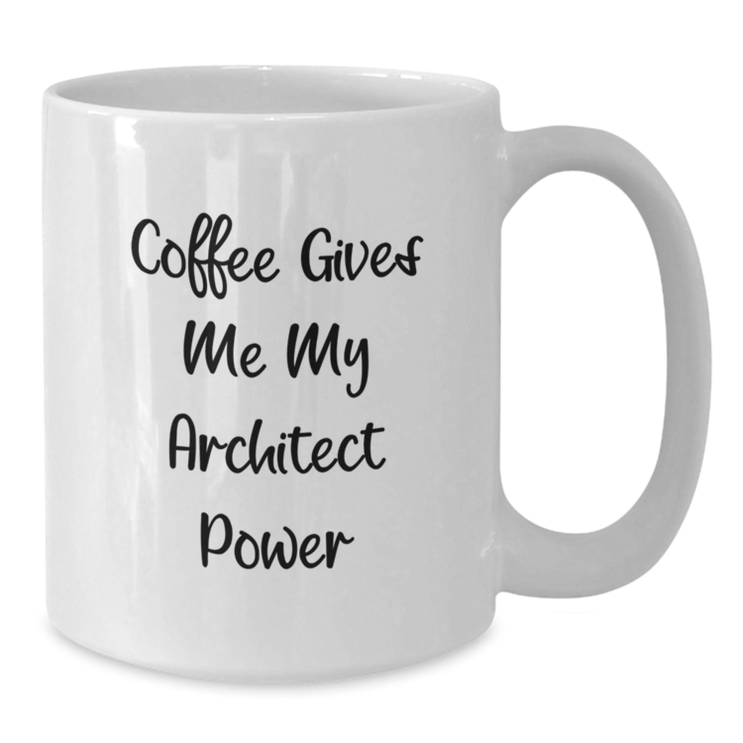 Funny Architect White Coffee Mug Gifts from Friends for Christmas - Coffee Gives Me Power - Additional