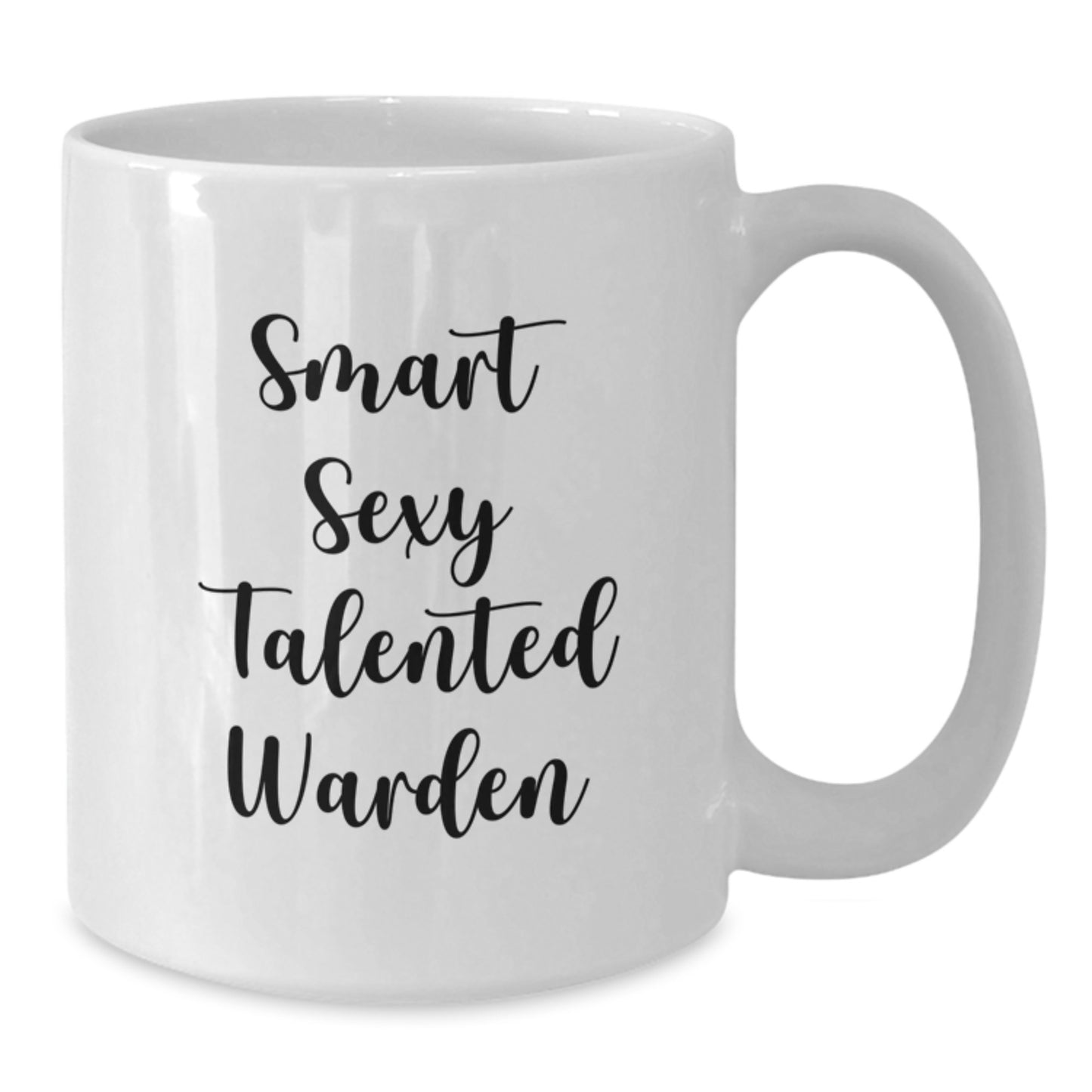 Funny Warden Gifts, Smart Sexy Talented Warden Coffee Mug, White, 11oz or 15oz, Birthday Unique Gifts from Family to Friends - Additional