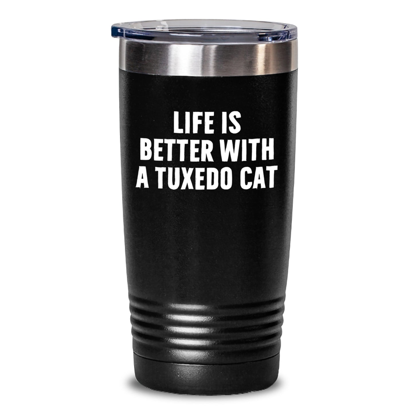 Tuxedo Cat Gifts from Friends, Funny Quote Tumblers for Men, Women, or Family, Graduation Unique Gifts, Life Is Better with a Tuxedo Cat, 20oz or 30oz Stainless Steel Tumbler - Main