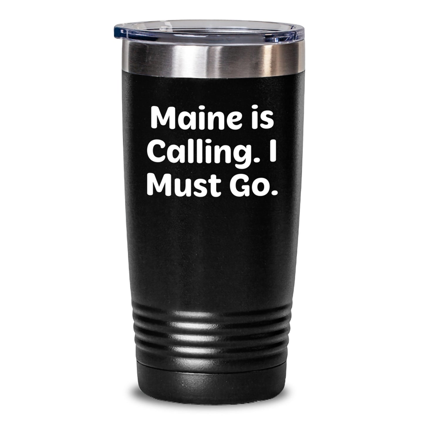 Maine Calling Tumblers, Funny Inspirational Gifts for Graduation, Black 20oz or 30oz Vacuum Insulated Tumbler with Lid, Gifts from Family to Maine - Main