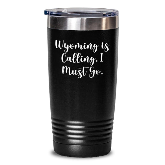 Wyoming Calling Tumbler for Her, Funny Gift from Friends, Birthday Unique Wyoming Gifts for Him - Main