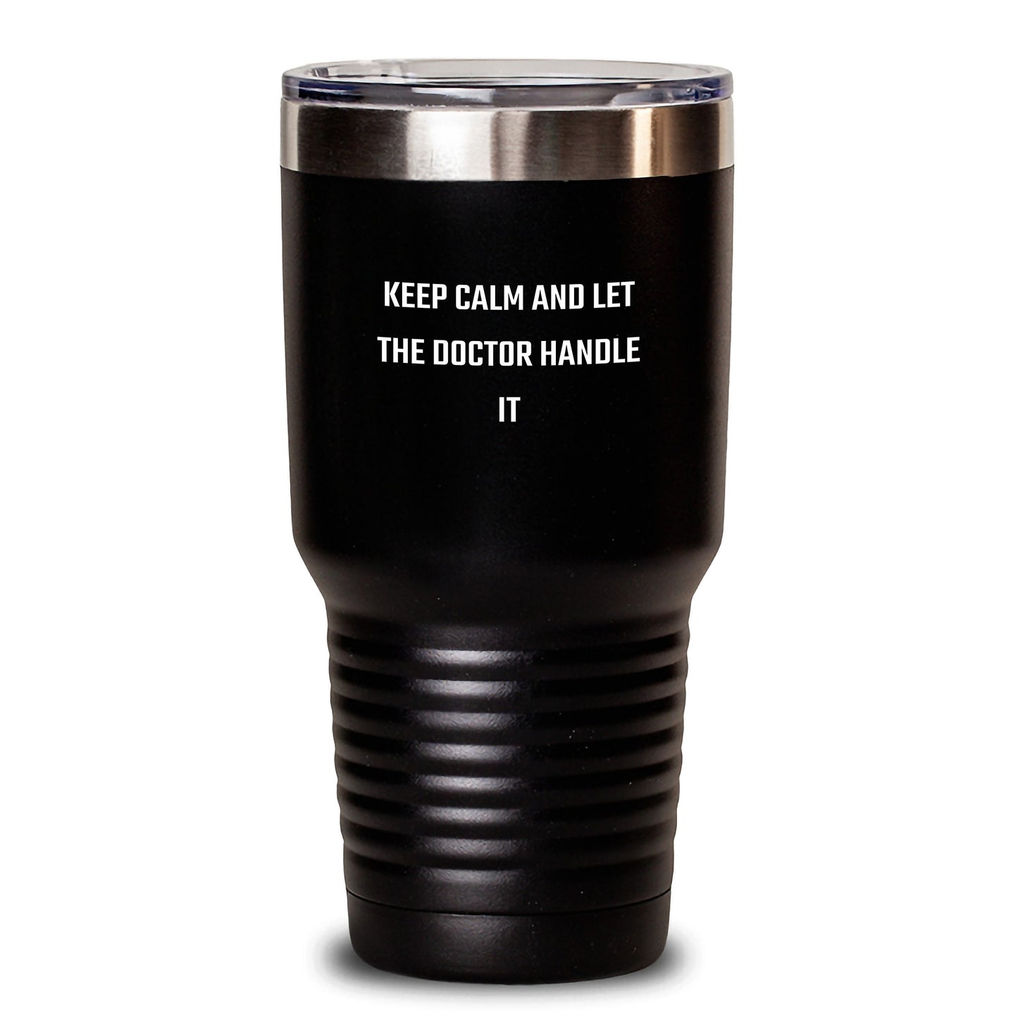 Funny Doctor Gifts from Men for Christmas Unique Tumblers Keep Calm And Let The Doctor Handle It - Main