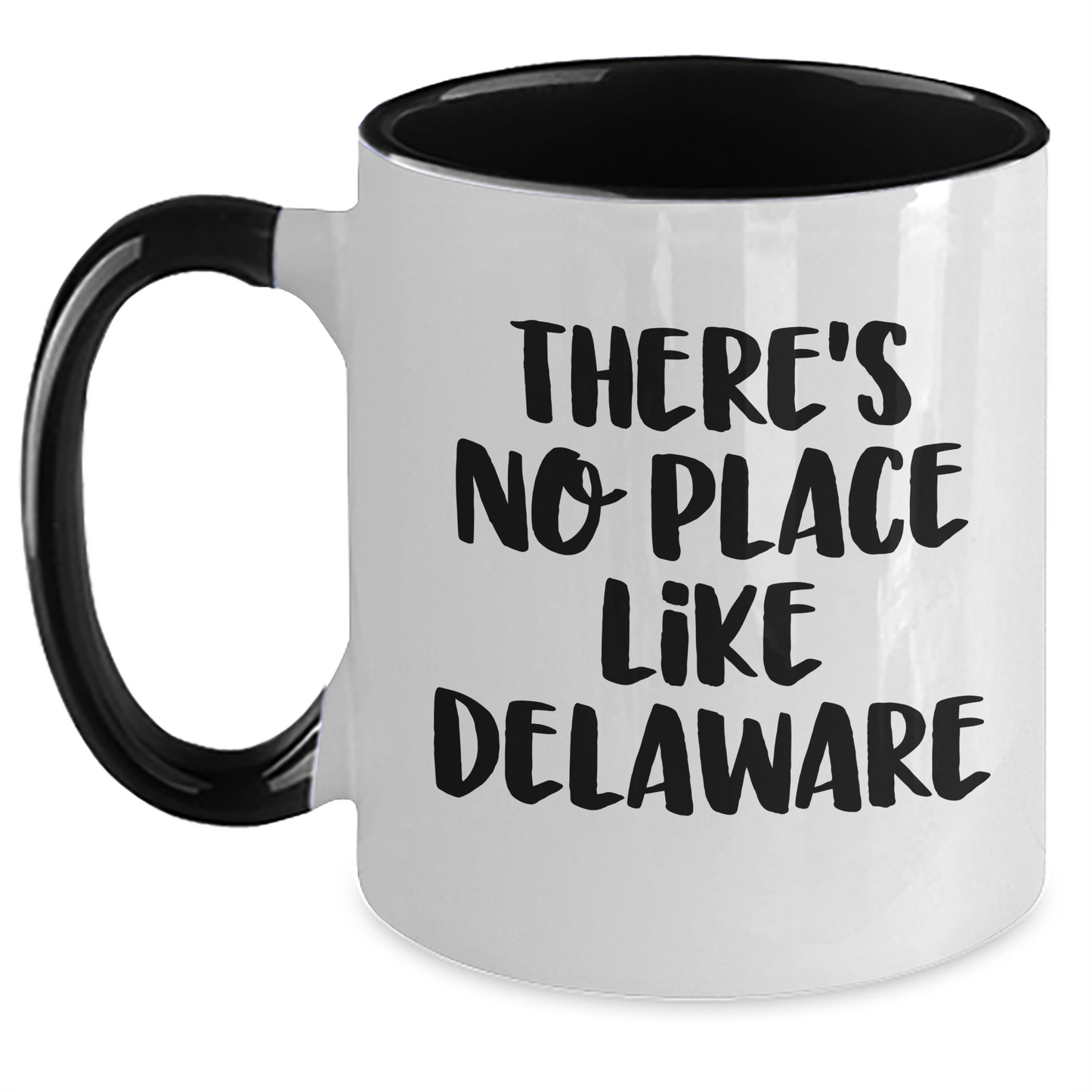 Funny Delaware Gifts from Friends for Graduation Unique Mugs, There's No Place Like Delaware Quote, Two Tone Coffee Mug - Main