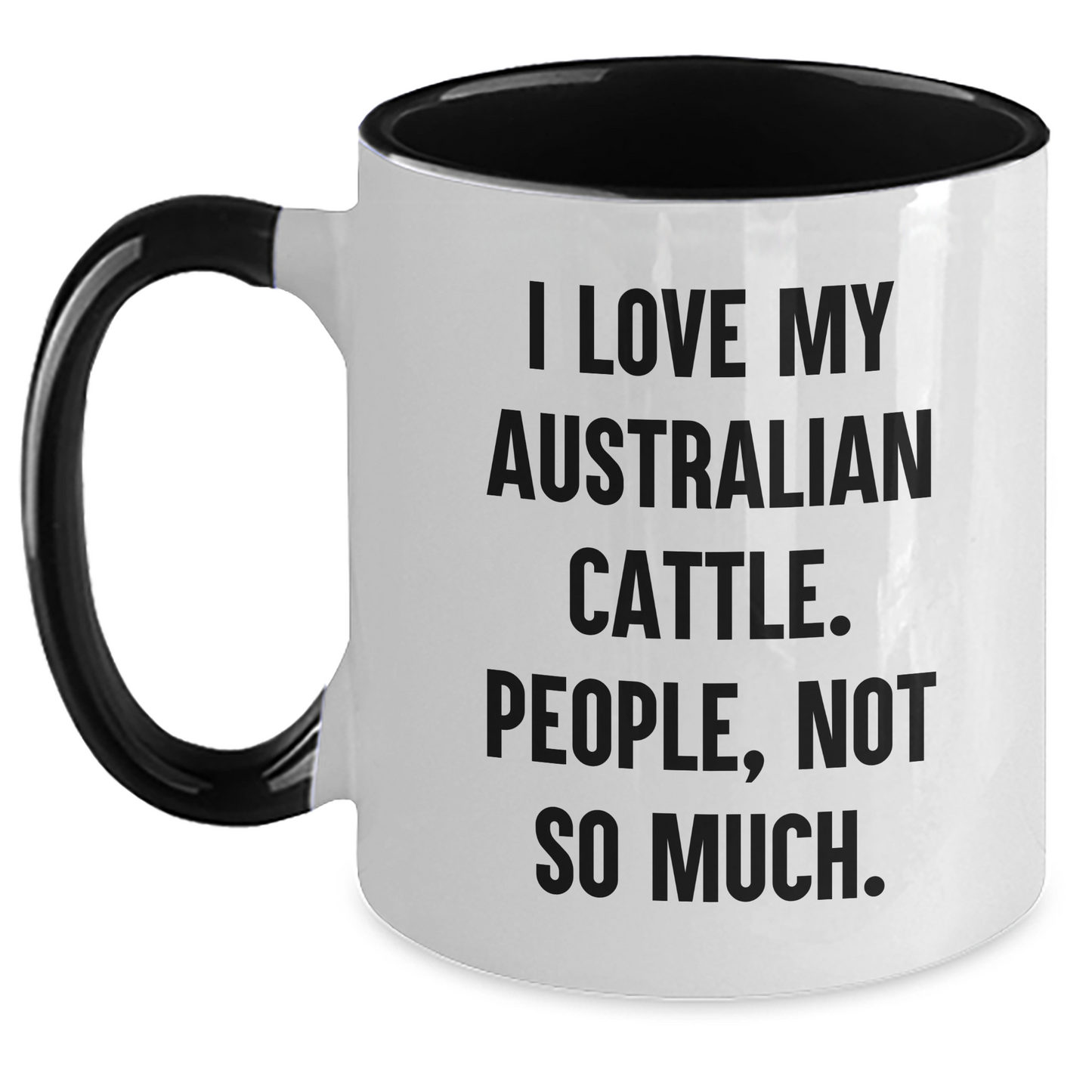 Funny Australian Cattle Dog Gifts from Men to Friends - I Love My Australian Cattle People Not So Much Two Tone Coffee Mug for Graduation Unique Presents - Main
