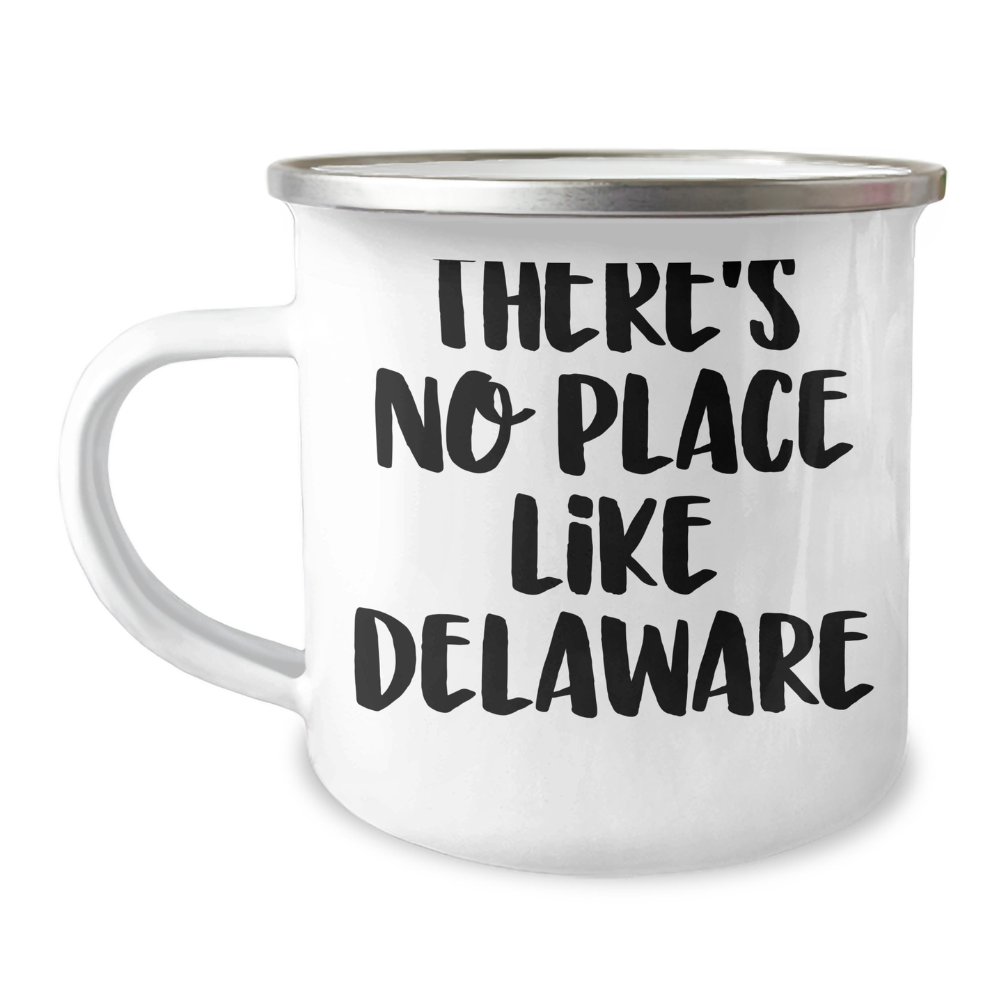 Delaware Camping Mug, 'There's No Place Like Delaware' Funny Gift for Men from Friends, Unique Graduation Gift for Delaware Enthusiasts, 12 oz Stainless Steel with Enamel Finish - Image 1