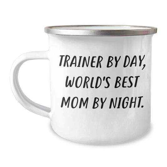Trainer By Day, World's Best Mom By Night. Funny Gift for Graduation, Trainer Camping Mug from Mom to Daughter - Image 1