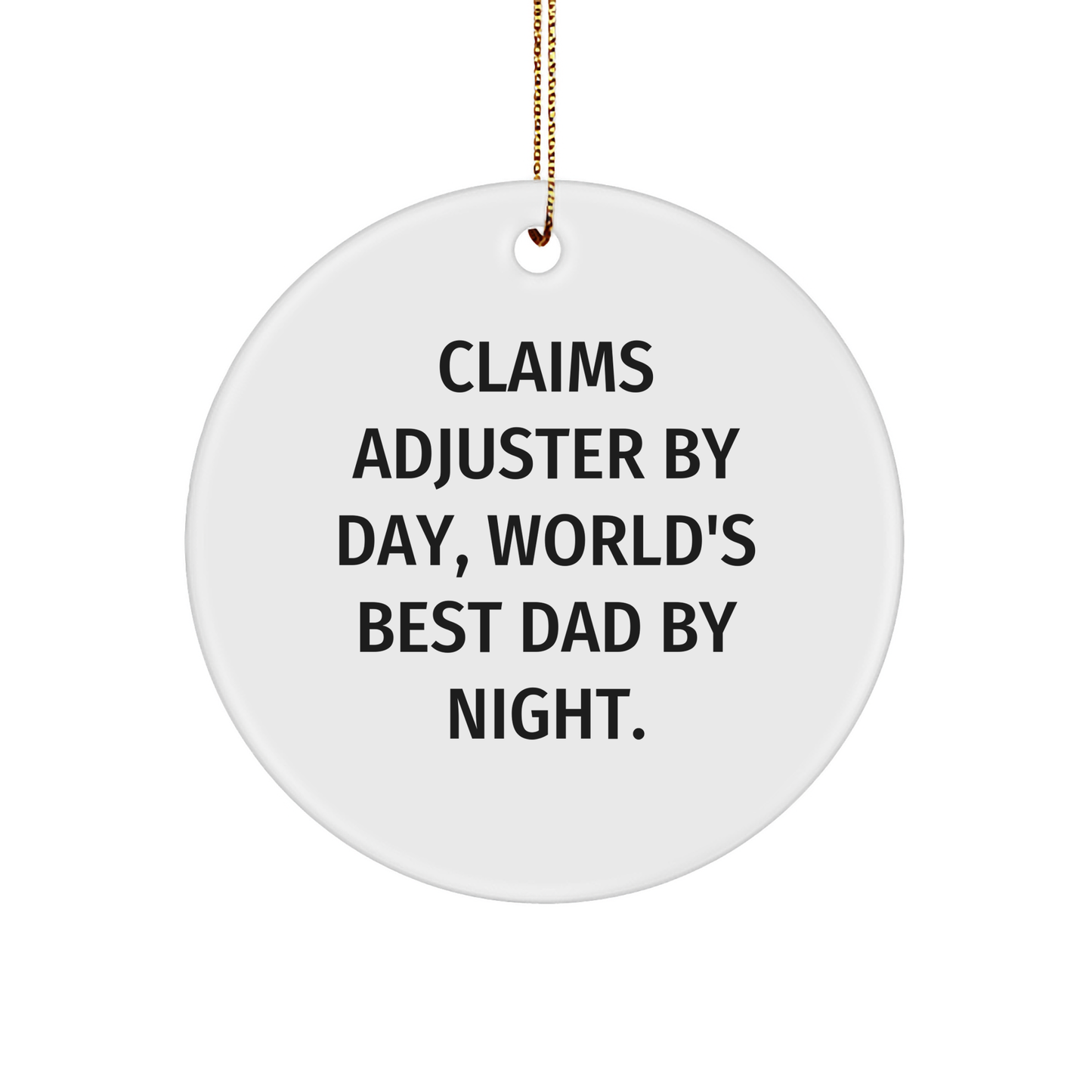 Claims Adjuster Gifts, Funny Circle Ornament for Christmas, 'Claims Adjuster By Day, World's Best Dad By Night.' from Friends, Gifts for Claims Adjuster, Circle Ornament Christmas Unique Gifts - Image 1