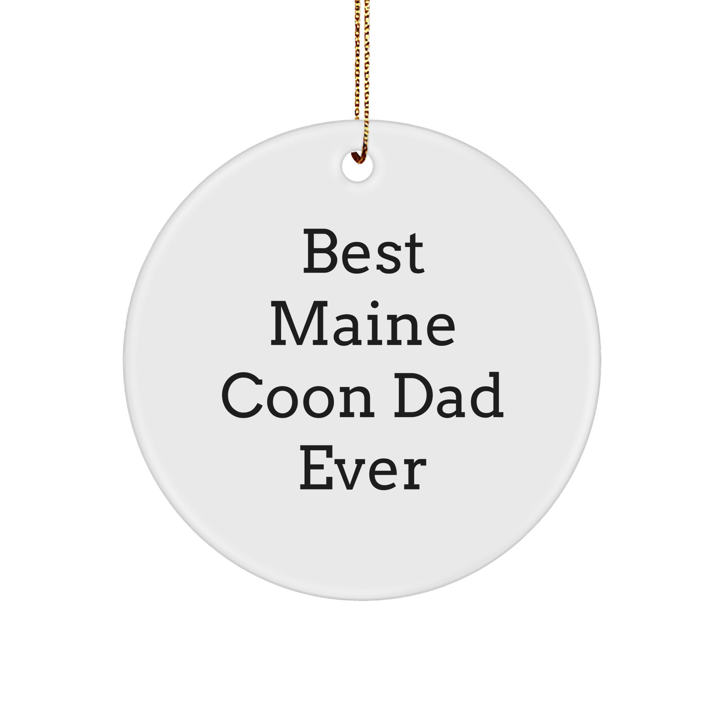 Maine Coon Cat Dad Gifts, 'Best Maine Coon Dad Ever' Christmas Circle Ornament, Gifts from Men to Family, for Maine Coon Cat Lovers - Image 1