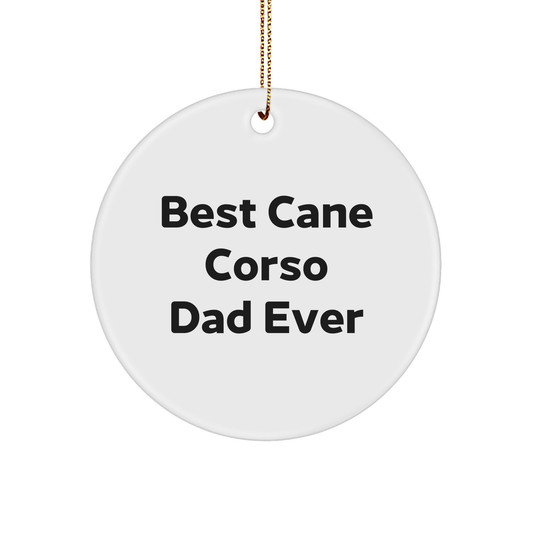 Cane Corso Dog Lovers Gifts from Dad, Funny Circle Ornament for Christmas, Best Cane Corso Dad Ever, Gifts for Cane Corso Dog Owners, Unique Christmas Unique Gifts from Family - Image 1