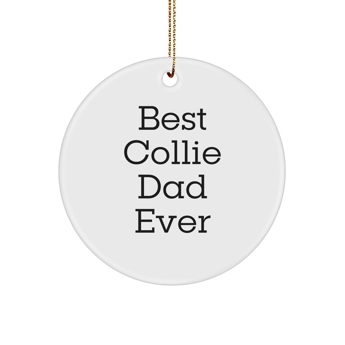 Best Collie Dad Ever Circle Ornament Gifts for Men from Friends - Image 1