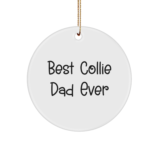 Best Collie Dad Ever Collie Dog Circle Ornament Gifts from Family to Best Collie Dad Ever - Image 1