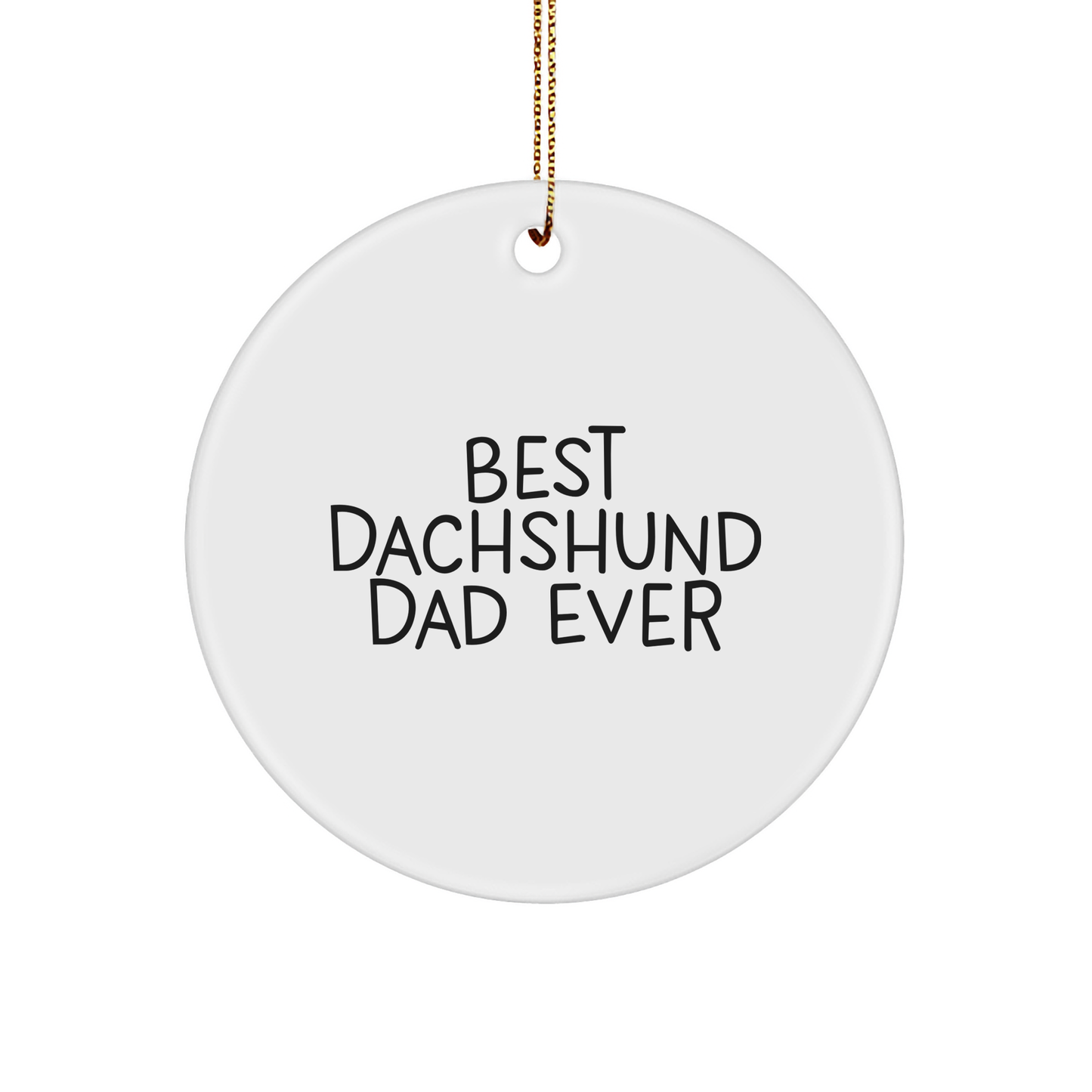 White Sturdy MDF Christmas Dachshund Circle Ornament Gifts for Dogs Best Dad Ever - Image 1