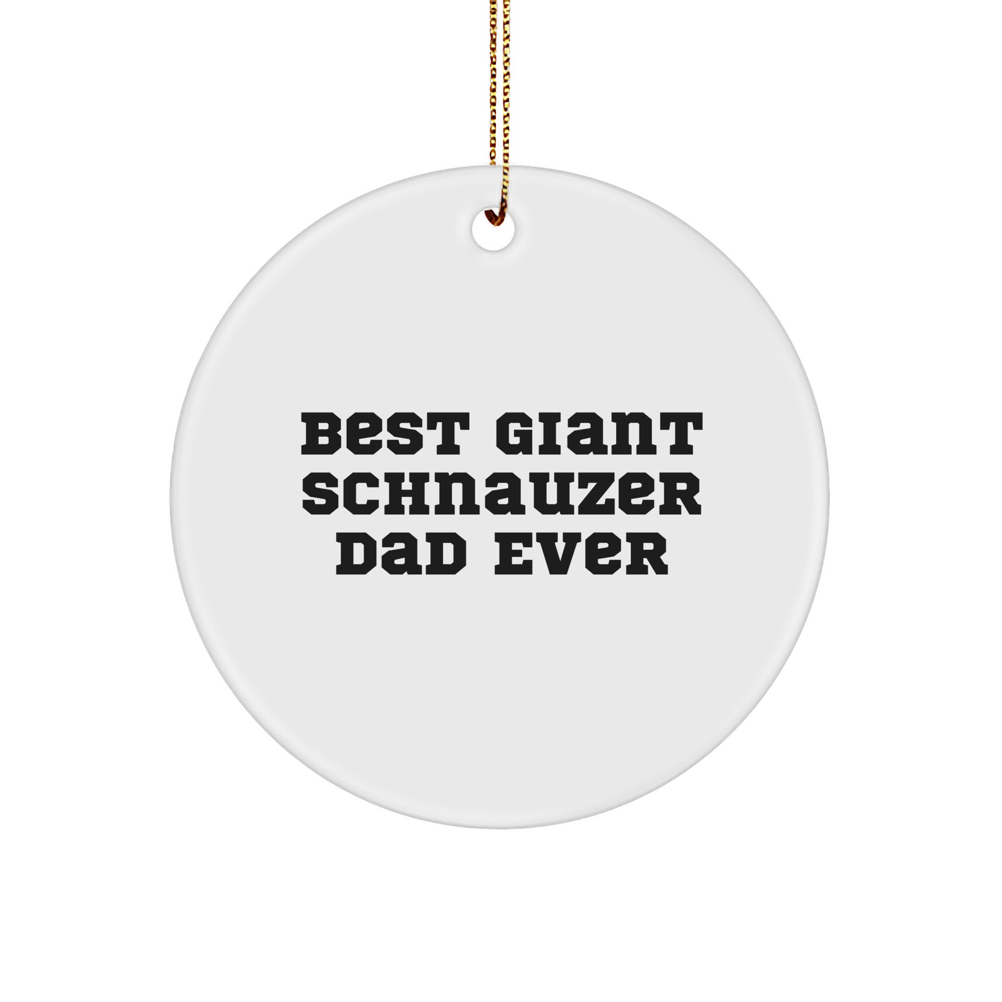 Giant Schnauzer Dog Dad Gifts from Men to Friends for Christmas Unique Circle Ornament - Image 1