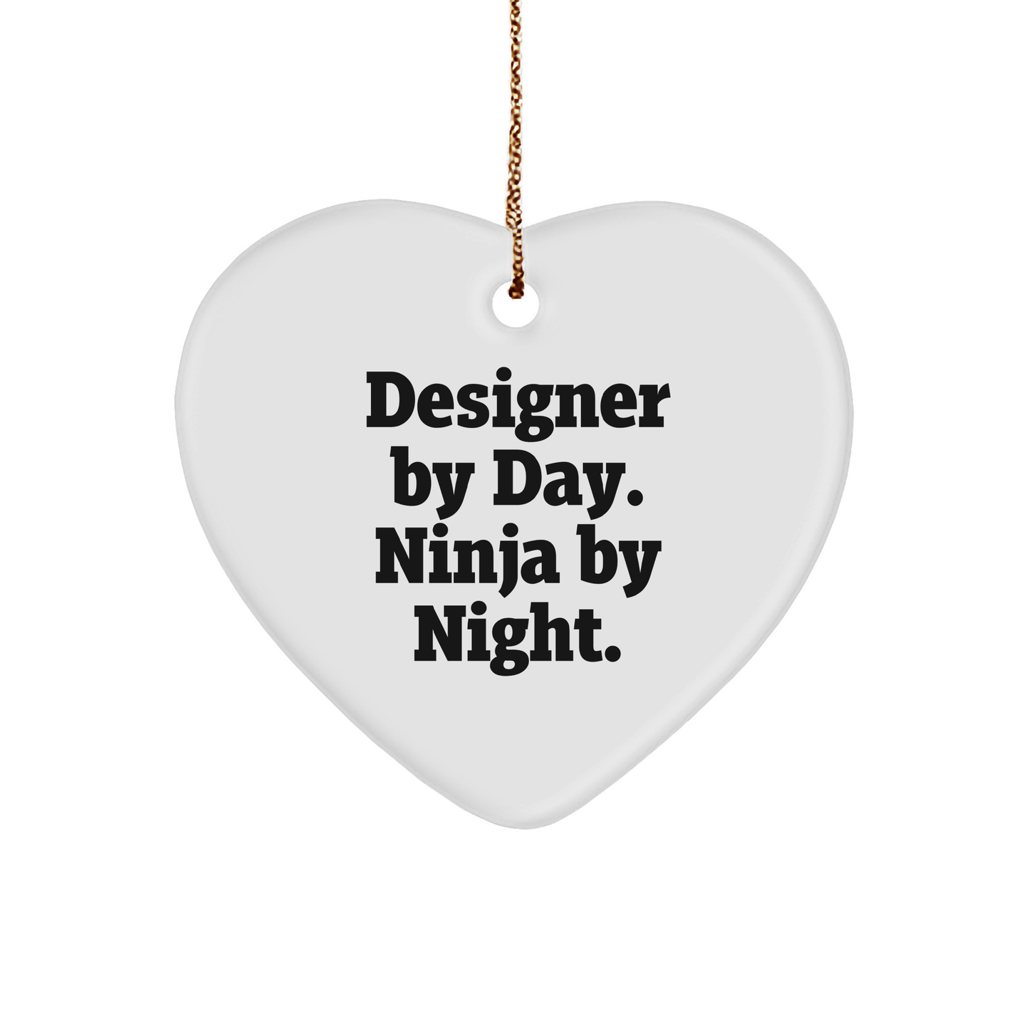 Designer Gifts from Men - Heart Ornament By Day. Ninja By Night. for Designer Friends and Family - Unique Christmas Unique Gifts - Image 1