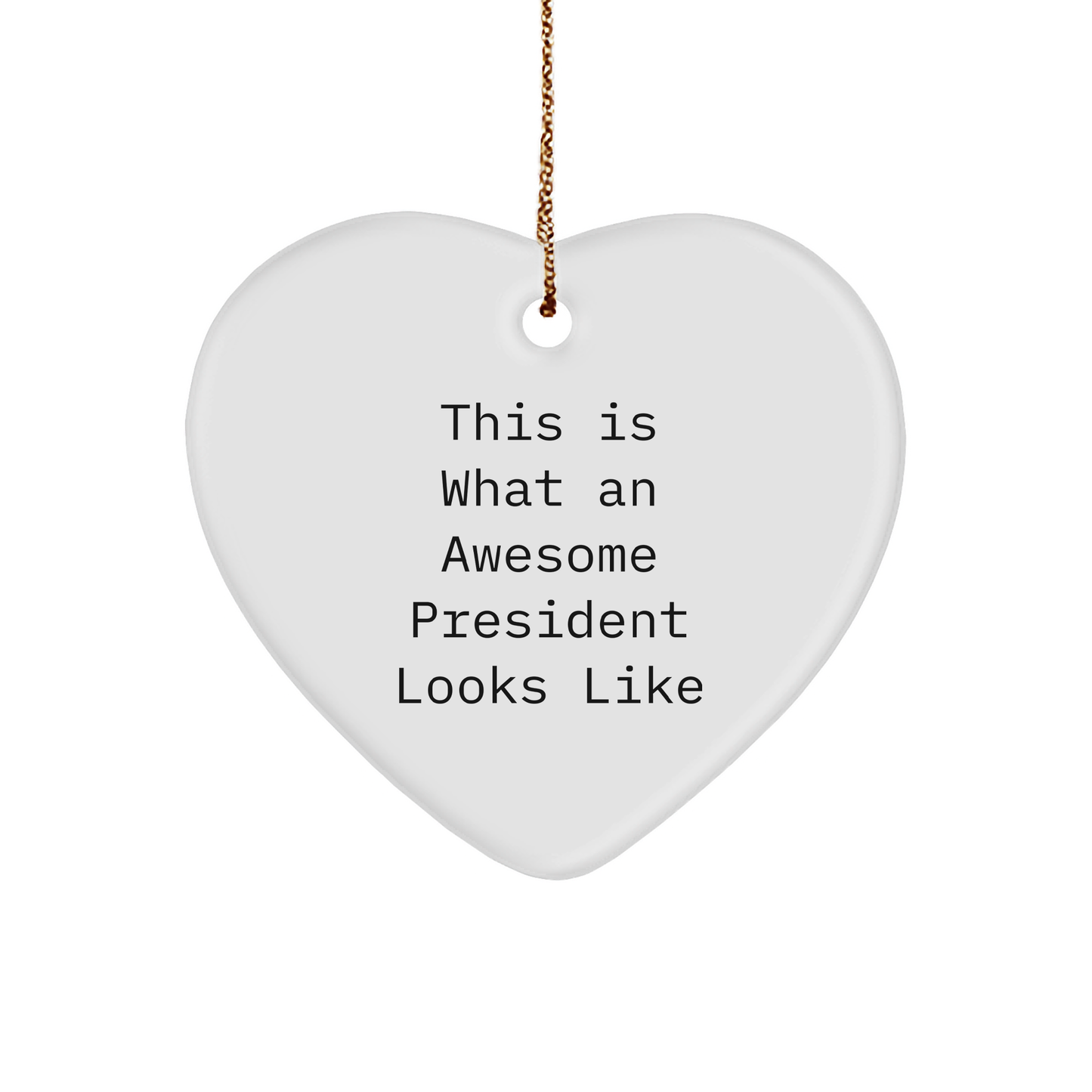 President Gifts from Friends - Heart Ornament with 'This Is What An Awesome President Looks Like' Quote, Christmas Unique Present for President - Image 1