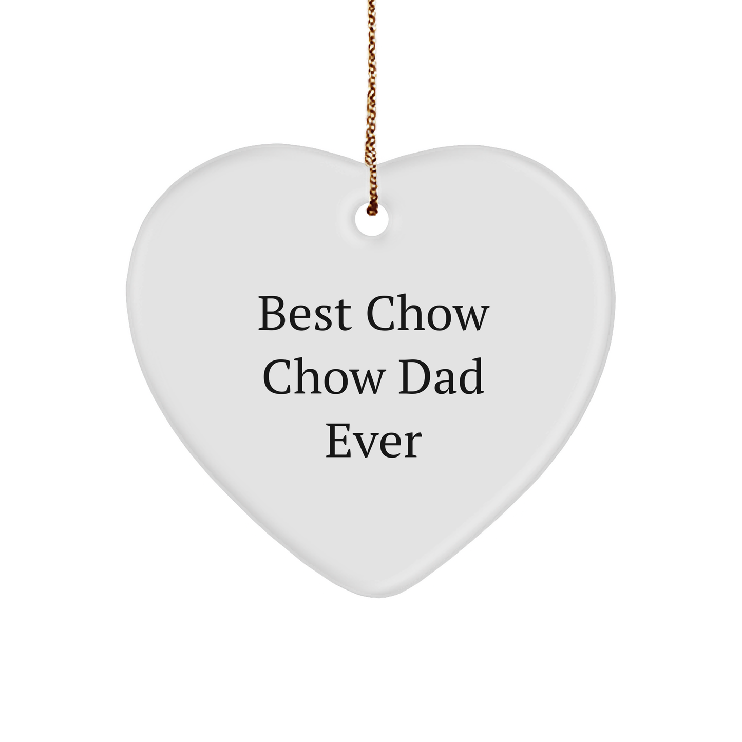 Best Chow Chow Dad Ever, Heartwarming Christmas Unique Gift for Chow Chow Dog Lovers, Heart Ornament with Funny Quote, Durable MDF Construction, Perfect for Home Decor - Image 1