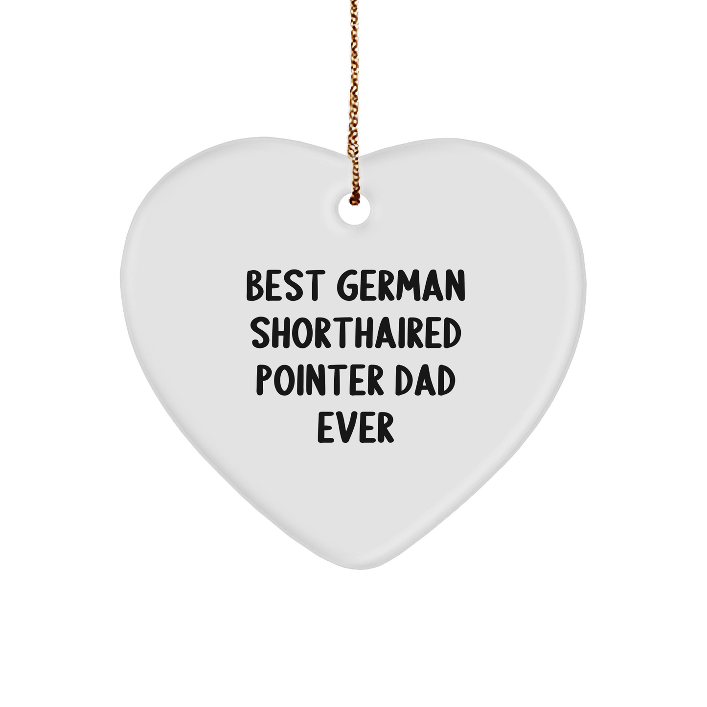 German Shorthaired Pointer Dog Lovers, Heart Ornament for Dad, Funny Quote, Gifts from Family to Family, Christmas Unique Presents - Image 1